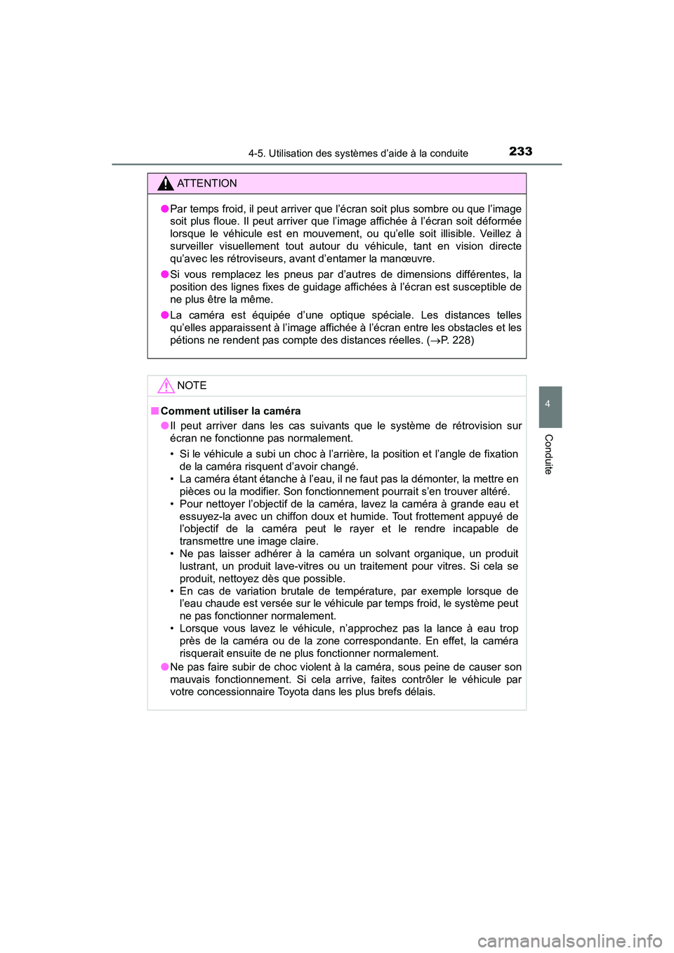 TOYOTA TUNDRA 2017 Manuel du propriétaire (in French) 2334-5. Utilisation des systèmes d’aide à la conduite
4
Conduite
TUNDRA_OM_USA_OM34594D_17MY
ATTENTION
●Par temps froid, il peut arriver que l’écran soit plus sombre ou que l’image
soit plu TOYOTA TUNDRA 2017 Manuel du propriétaire (in French) 2334-5. Utilisation des systèmes d’aide à la conduite
4
Conduite
TUNDRA_OM_USA_OM34594D_17MY
ATTENTION
●Par temps froid, il peut arriver que l’écran soit plus sombre ou que l’image
soit plu