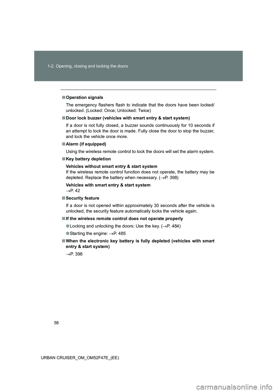 TOYOTA URBAN CRUISER 2015 Owners Manual 58
1-2. Opening, closing and locking the doors
URBAN CRUISER_OM_OM52F47E_(EE)
■ Operation signals
The emergency flashers flash to indicate that the doors have been locked/
unlocked. (Locked: Once; U TOYOTA URBAN CRUISER 2015 Owners Manual 58
1-2. Opening, closing and locking the doors
URBAN CRUISER_OM_OM52F47E_(EE)
■ Operation signals
The emergency flashers flash to indicate that the doors have been locked/
unlocked. (Locked: Once; U