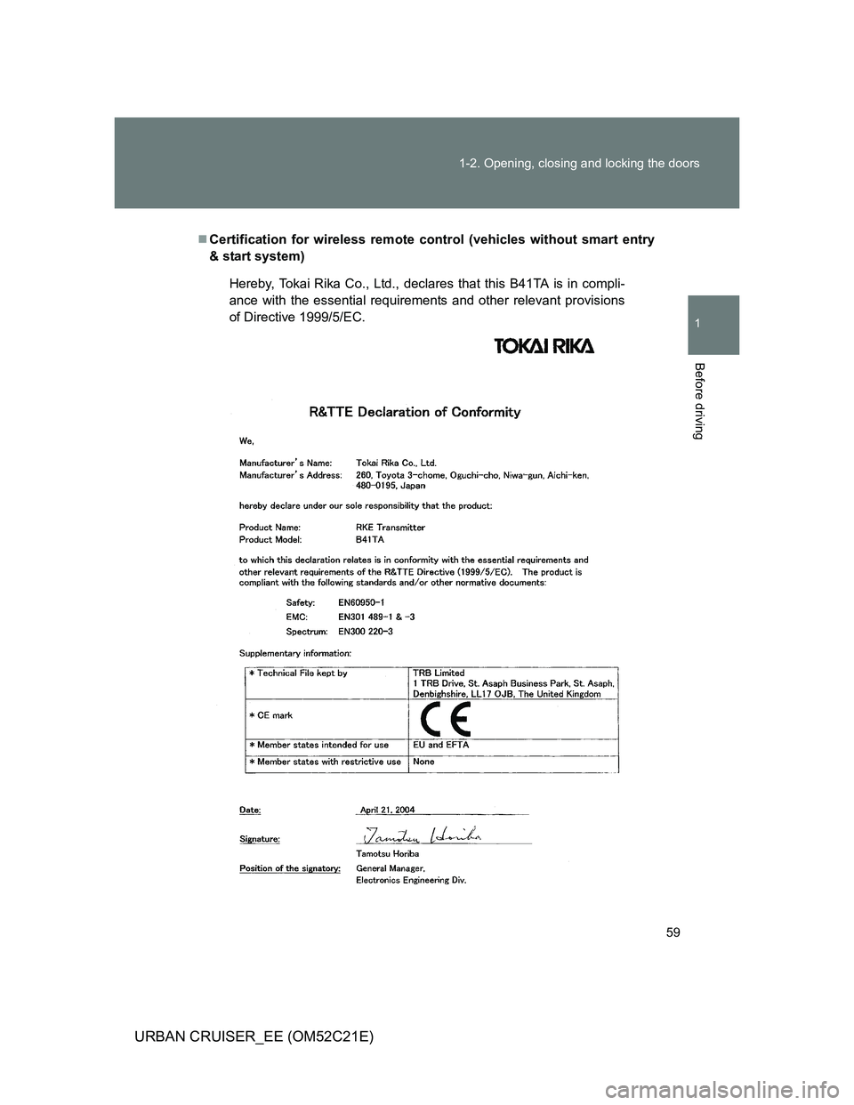 TOYOTA URBAN CRUISER 2011  Owners Manual 59 1-2. Opening, closing and locking the doors
1
Before driving
URBAN CRUISER_EE (OM52C21E)
Certification for wireless remote control (vehicles without smart entry
& start system)
Hereby, Tokai Rik