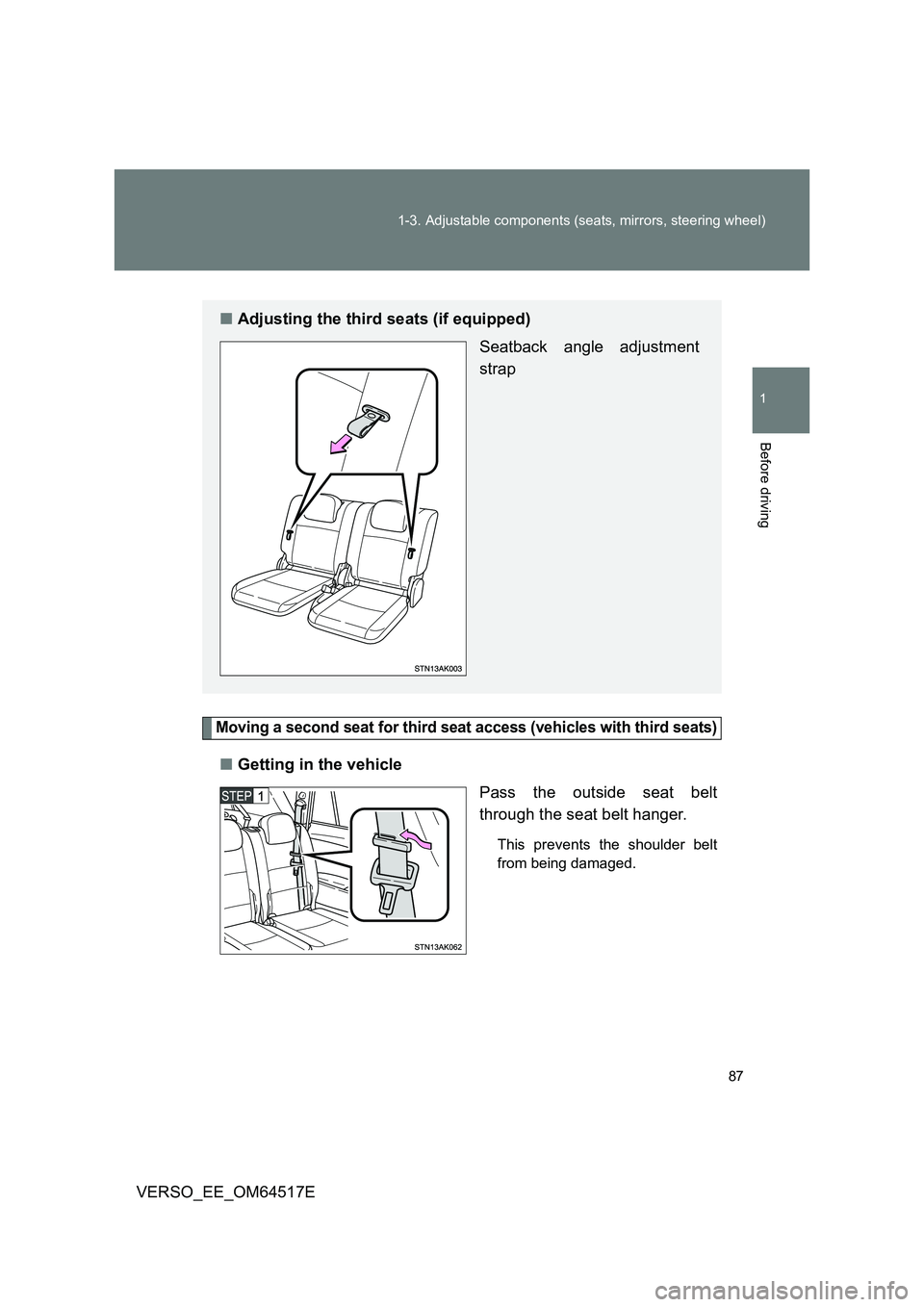 TOYOTA VERSO 2017  Owners Manual 87 
1-3. Adjustable components (seats, mirrors, steering wheel)
1
Before driving
VERSO_EE_OM64517E
Moving a second seat for third seat access (vehicles with third seats)
■ Getting in the vehicle 
Pa