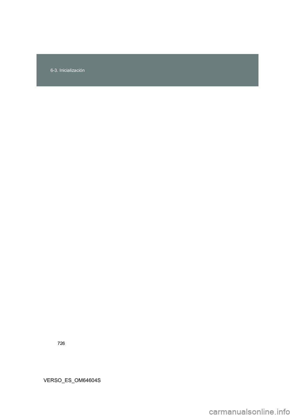 TOYOTA VERSO 2017  Manual del propietario (in Spanish) 726 
6-3. Inicialización
VERSO_ES_OM64604S 