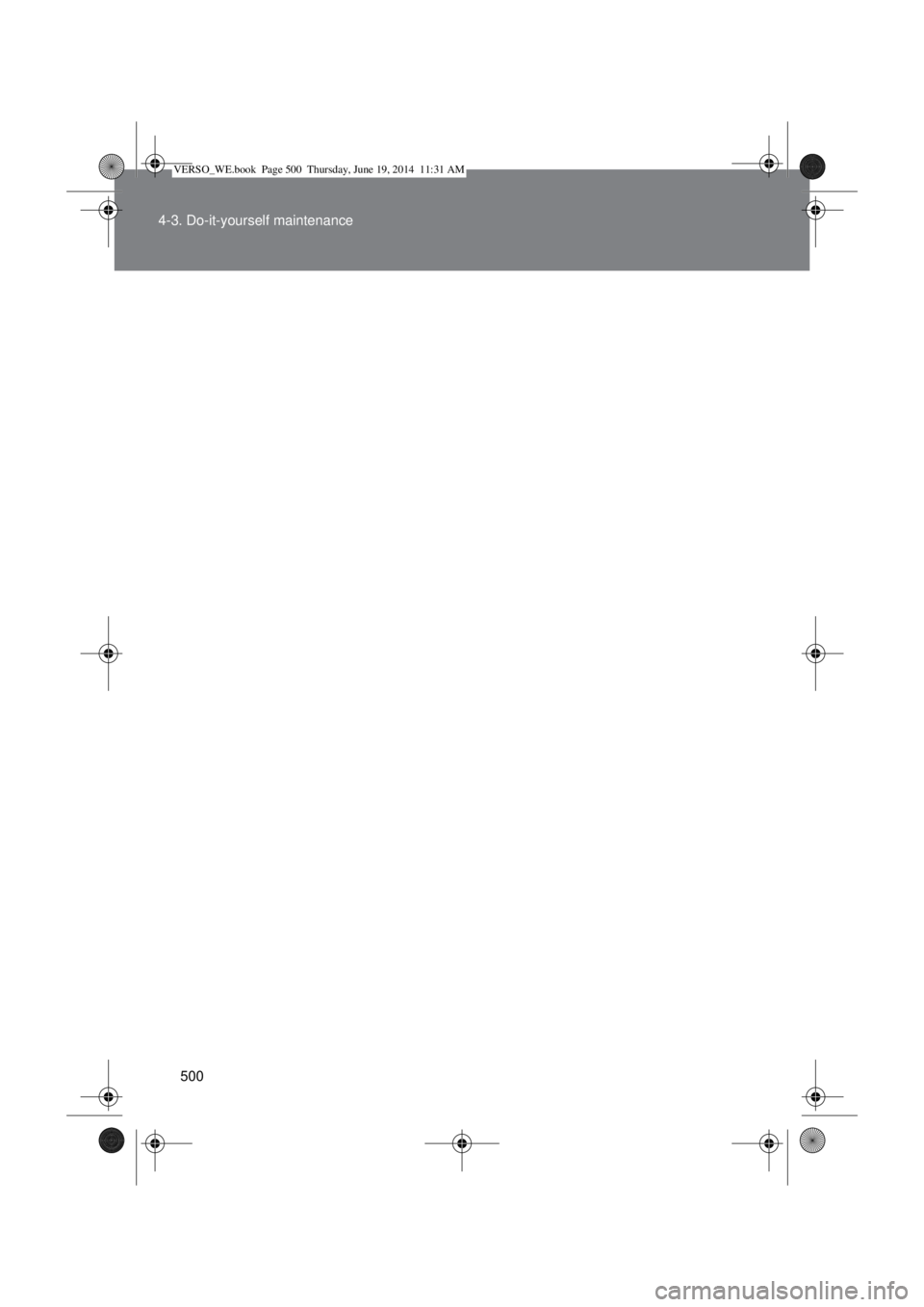 TOYOTA VERSO 2014  Owners Manual 500 4-3. Do-it-yourself maintenance
VERSO_WE.book  Page 500  Thursday, June 19, 2014  11:31 AM 