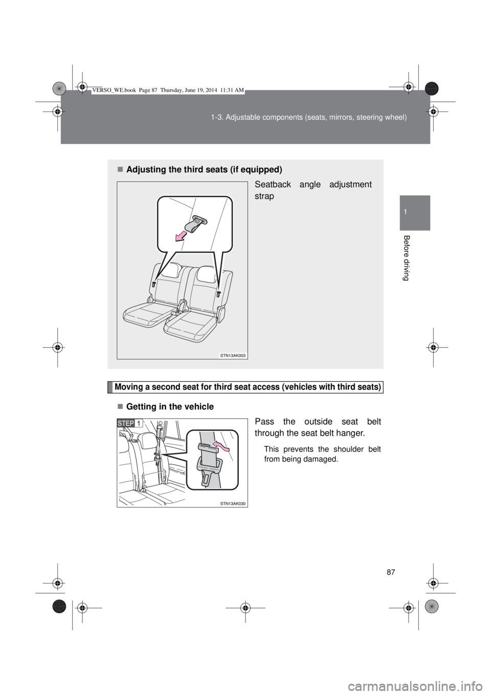 TOYOTA VERSO 2014  Owners Manual 87 1-3. Adjustable components (seats, mirrors, steering wheel)
1
Before driving
Moving a second seat for third seat access (vehicles with third seats)
Getting in the vehicle
Pass the outside seat b