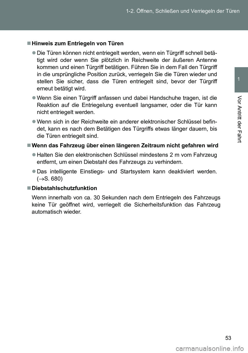 TOYOTA VERSO 2014 Betriebsanleitungen (in German) 53 1-2. Öffnen, Schließen und Verriegeln der Türen
1
Vor Antritt der Fahrt
Hinweis zum Entriegeln von Türen
Die Türen können nicht entriegelt werden, wenn ein Türgriff schnell betä-
tigt TOYOTA VERSO 2014 Betriebsanleitungen (in German) 53 1-2. Öffnen, Schließen und Verriegeln der Türen
1
Vor Antritt der Fahrt
Hinweis zum Entriegeln von Türen
Die Türen können nicht entriegelt werden, wenn ein Türgriff schnell betä-
tigt
