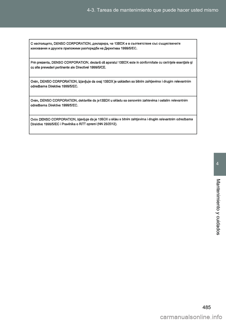 TOYOTA VERSO 2014  Manual del propietario (in Spanish) 485 4-3. Tareas de mantenimiento que puede hacer usted mismo
4
Mantenimiento y cuidados 