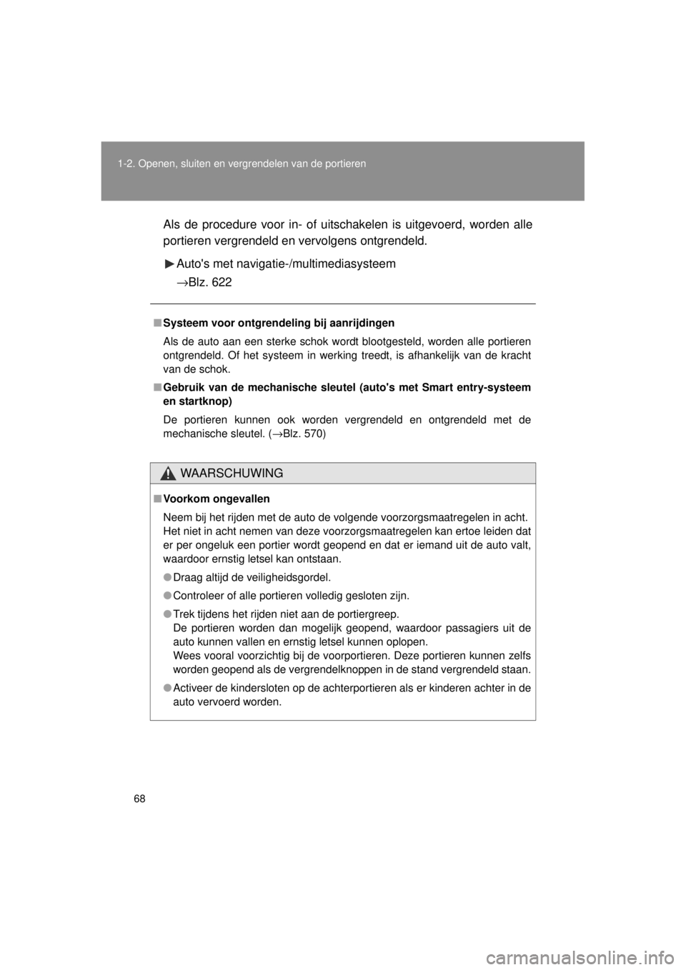 TOYOTA VERSO 2014 Instructieboekje (in Dutch) 68
1-2. Openen, sluiten en vergrendelen van de portieren
VERSO(BMW)_WE_OM64558E
Als de procedure voor in- of uits
chakelen is uitgevoerd, worden alle
portieren vergrendeld en vervolgens ontgrendeld.
A TOYOTA VERSO 2014 Instructieboekje (in Dutch) 68
1-2. Openen, sluiten en vergrendelen van de portieren
VERSO(BMW)_WE_OM64558E
Als de procedure voor in- of uits
chakelen is uitgevoerd, worden alle
portieren vergrendeld en vervolgens ontgrendeld.
A