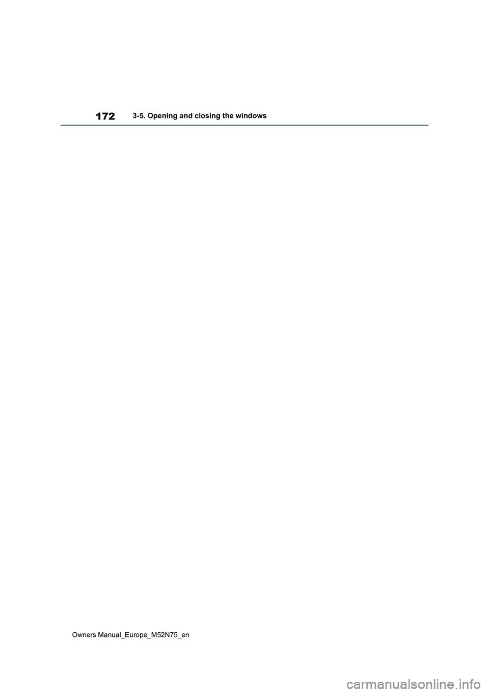 TOYOTA YARIS CROSS 2023  Owners Manual 172
Owners Manual_Europe_M52N75_en
3-5. Opening and closing the windows 