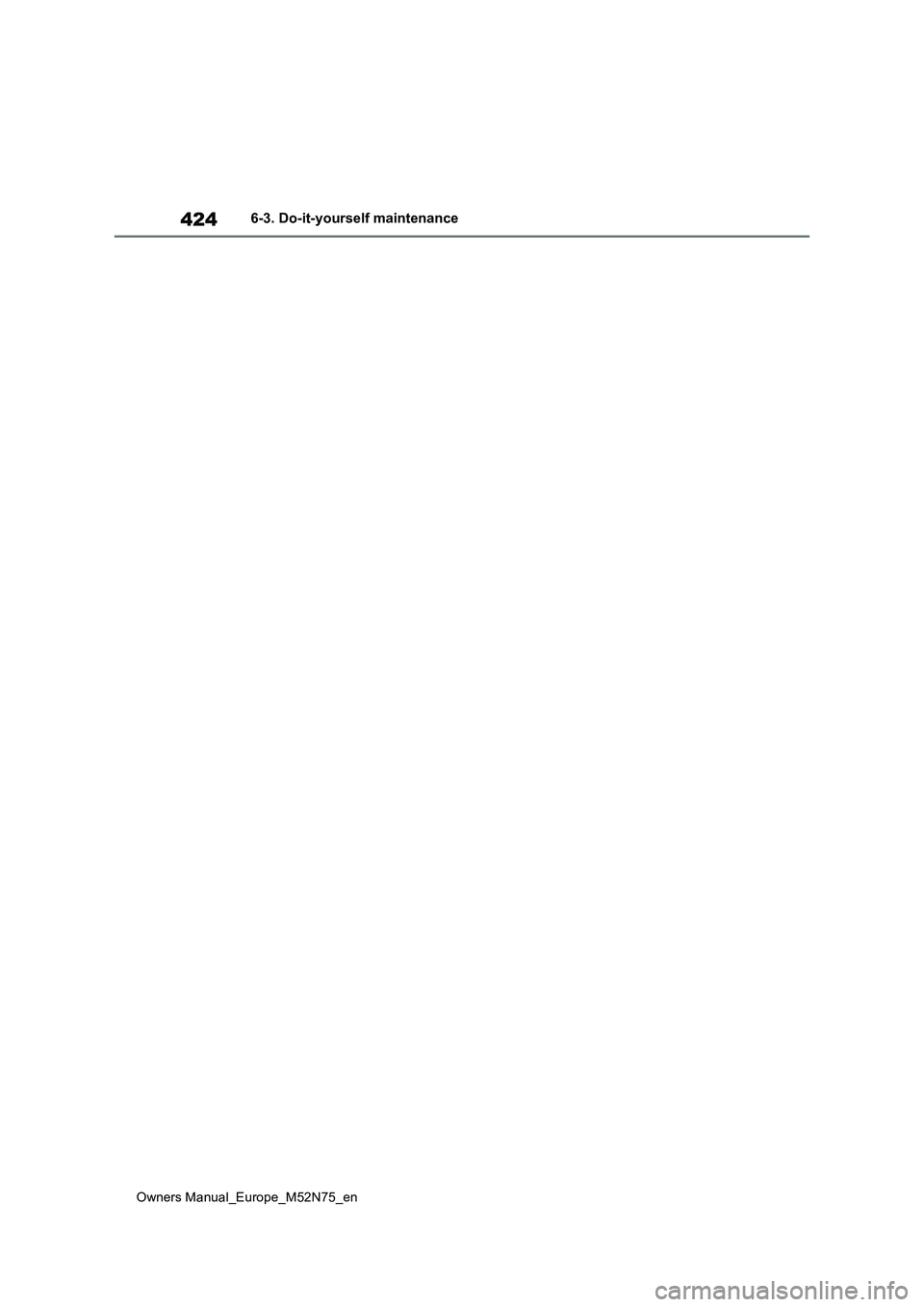 TOYOTA YARIS CROSS 2023  Owners Manual 424
Owners Manual_Europe_M52N75_en
6-3. Do-it-yourself maintenance 