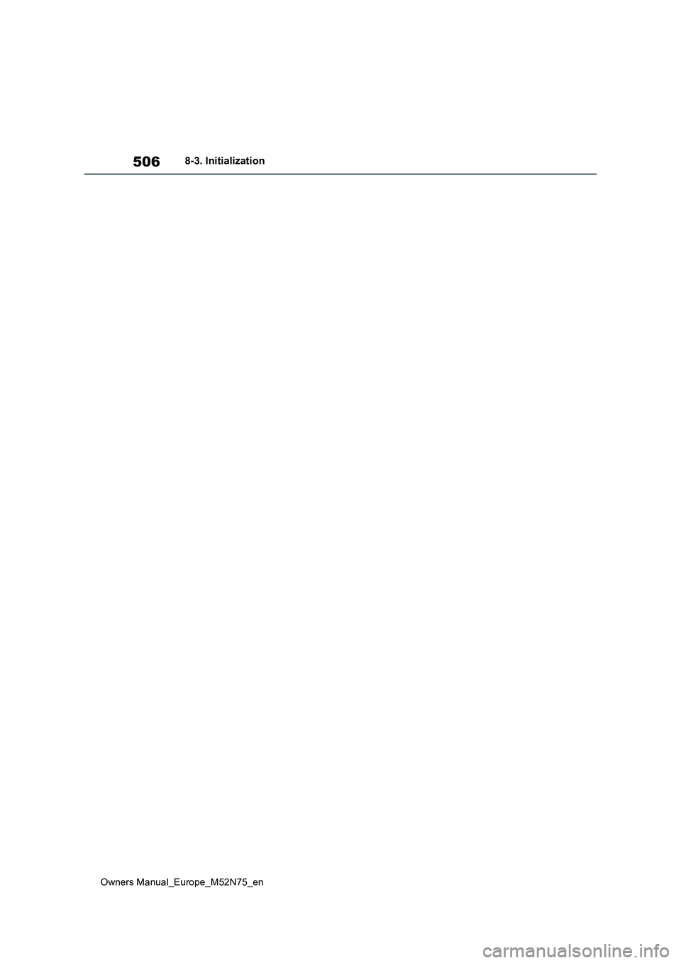 TOYOTA YARIS CROSS 2023  Owners Manual 506
Owners Manual_Europe_M52N75_en
8-3. Initialization 