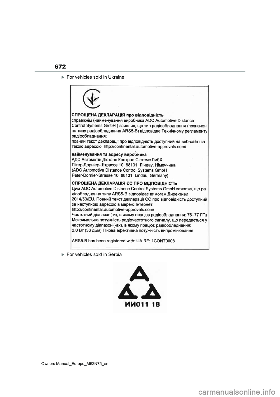 TOYOTA YARIS CROSS 2023  Owners Manual 672
Owners Manual_Europe_M52N75_en
For vehicles sold in Ukraine
For vehicles sold in Serbia 