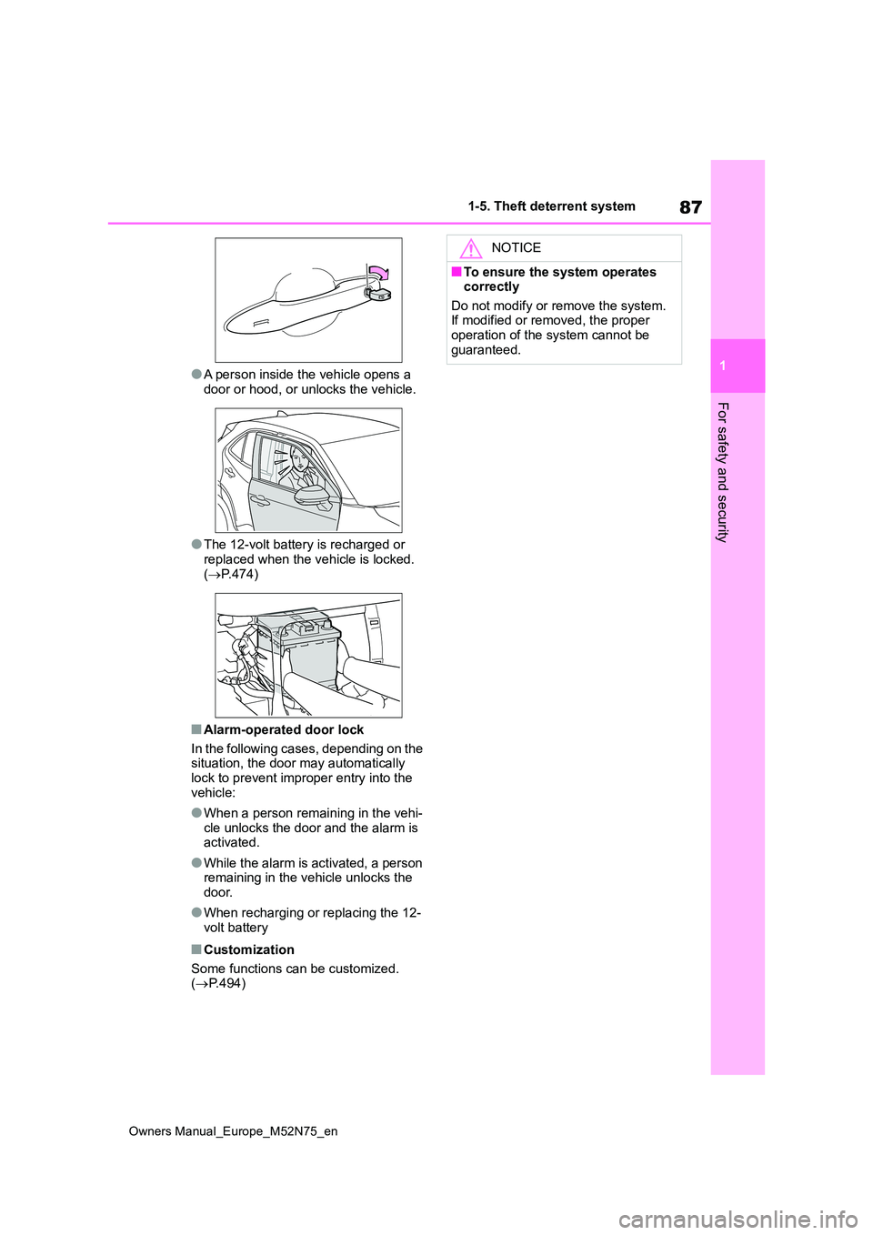 TOYOTA YARIS CROSS 2023  Owners Manual 87
1
Owners Manual_Europe_M52N75_en
1-5. Theft deterrent system
For safety and security
●A person inside the vehicle opens a  
door or hood, or unlocks the vehicle.
●The 12-volt battery is recharg