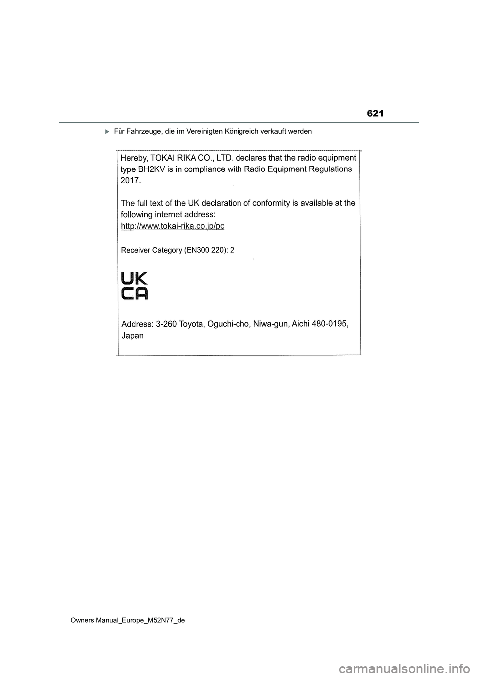 TOYOTA YARIS CROSS 2023  Betriebsanleitungen (in German) 621
Owners Manual_Europe_M52N77_de
Für Fahrzeuge, die im Vereinigten Königreich verkauft werden 