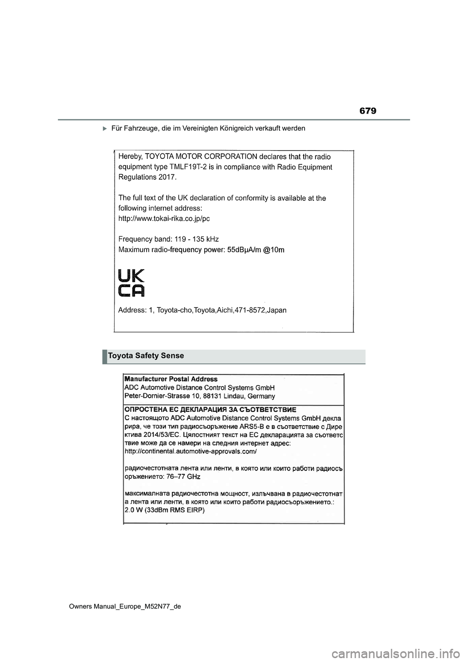 TOYOTA YARIS CROSS 2023  Betriebsanleitungen (in German) 679
Owners Manual_Europe_M52N77_de
Für Fahrzeuge, die im Vereinigten Königreich verkauft werden
Toyota Safety Sense 