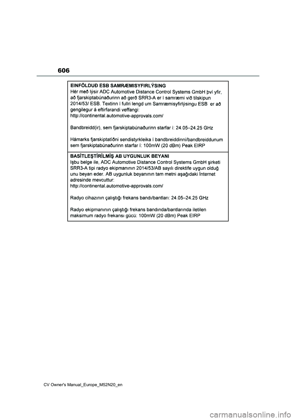 TOYOTA YARIS CROSS 2022  Owners Manual 606
CV Owner's Manual_Europe_M52N20_en 