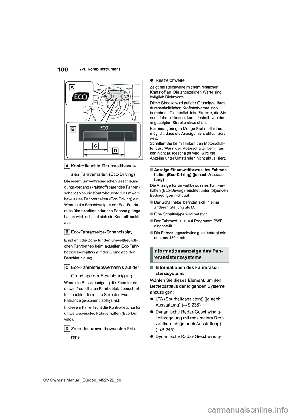 TOYOTA YARIS CROSS 2022 Betriebsanleitungen (in German) 100
CV Owner's Manual_Europe_M52N22_de
2-1. Kombiinstrument
Kontrollleuchte für umweltbewus-
stes Fahrverhalten (Eco-Driving)
Bei einem umweltfreundlichen Beschleuni-
gungsvorgang (kraftstoffsp TOYOTA YARIS CROSS 2022 Betriebsanleitungen (in German) 100
CV Owner's Manual_Europe_M52N22_de
2-1. Kombiinstrument
Kontrollleuchte für umweltbewus-
stes Fahrverhalten (Eco-Driving)
Bei einem umweltfreundlichen Beschleuni-
gungsvorgang (kraftstoffsp