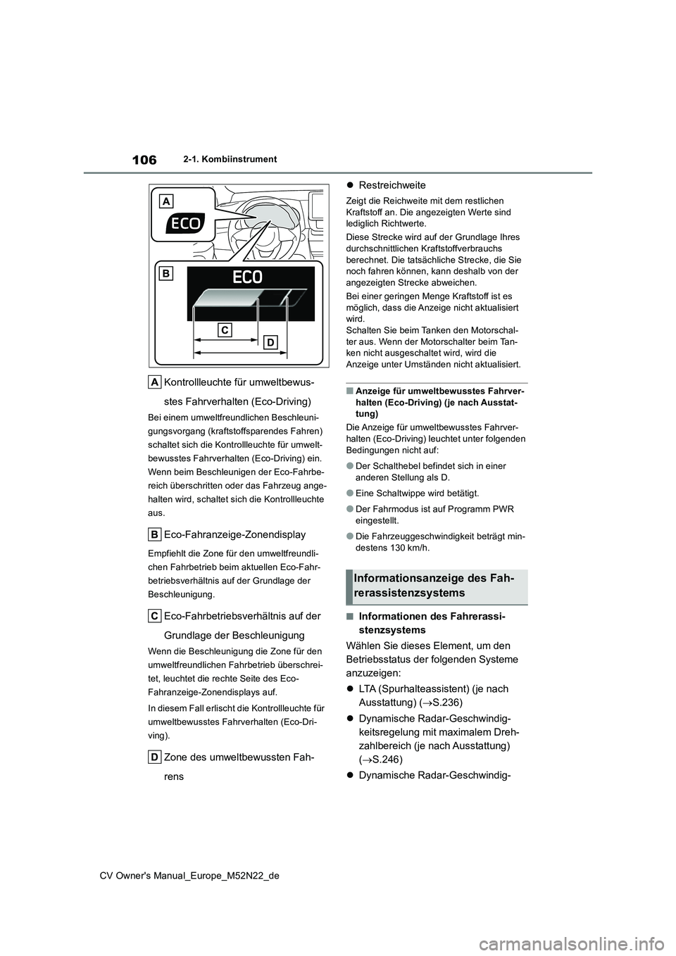 TOYOTA YARIS CROSS 2022 Betriebsanleitungen (in German) 106
CV Owner's Manual_Europe_M52N22_de
2-1. Kombiinstrument
Kontrollleuchte für umweltbewus-
stes Fahrverhalten (Eco-Driving)
Bei einem umweltfreundlichen Beschleuni-
gungsvorgang (kraftstoffsp TOYOTA YARIS CROSS 2022 Betriebsanleitungen (in German) 106
CV Owner's Manual_Europe_M52N22_de
2-1. Kombiinstrument
Kontrollleuchte für umweltbewus-
stes Fahrverhalten (Eco-Driving)
Bei einem umweltfreundlichen Beschleuni-
gungsvorgang (kraftstoffsp