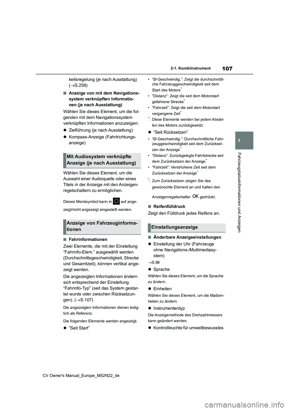 TOYOTA YARIS CROSS 2022 Betriebsanleitungen (in German) 107
2
CV Owner's Manual_Europe_M52N22_de
2-1. Kombiinstrument
Fahrzeugstatusinformationen und Anzeigen
keitsregelung (je nach Ausstattung)
( S.258)
■Anzeige von mit dem Navigations-
system TOYOTA YARIS CROSS 2022 Betriebsanleitungen (in German) 107
2
CV Owner's Manual_Europe_M52N22_de
2-1. Kombiinstrument
Fahrzeugstatusinformationen und Anzeigen
keitsregelung (je nach Ausstattung)
( S.258)
■Anzeige von mit dem Navigations-
system