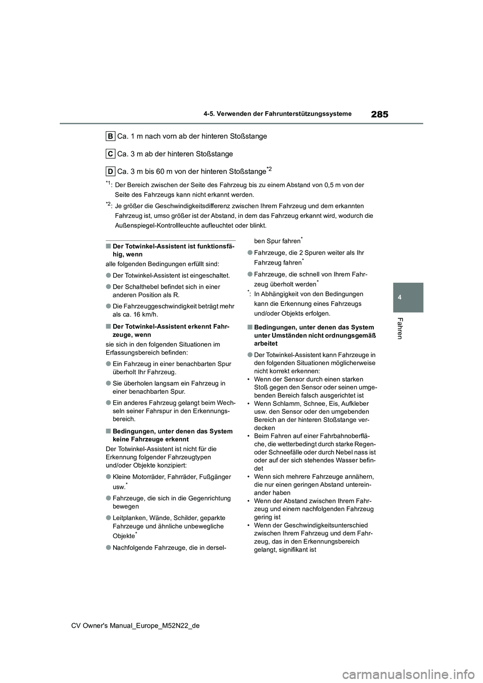 TOYOTA YARIS CROSS 2022  Betriebsanleitungen (in German) 285
4
CV Owner's Manual_Europe_M52N22_de
4-5. Verwenden der Fahrunterstützungssysteme
Fahren
Ca. 1 m nach vorn ab der hinteren Stoßstange 
Ca. 3 m ab der hinteren Stoßstange
Ca. 3 m bis 60 m vo