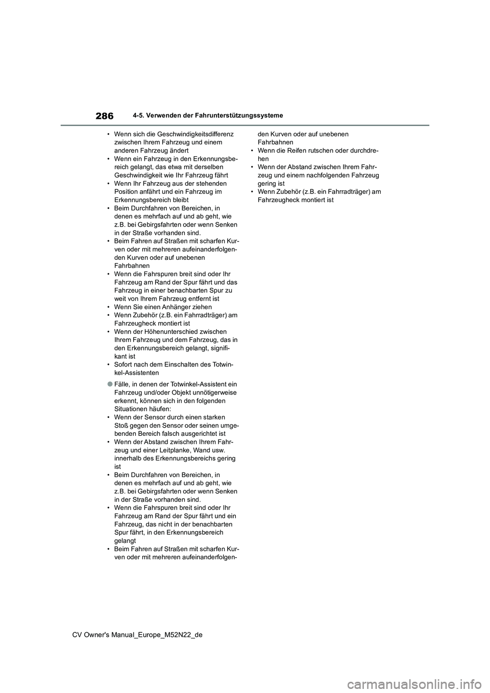 TOYOTA YARIS CROSS 2022  Betriebsanleitungen (in German) 286
CV Owner's Manual_Europe_M52N22_de
4-5. Verwenden der Fahrunterstützungssysteme 
• Wenn sich die Geschwindigkeitsdifferenz  zwischen Ihrem Fahrzeug und einem anderen Fahrzeug ändert 
• W