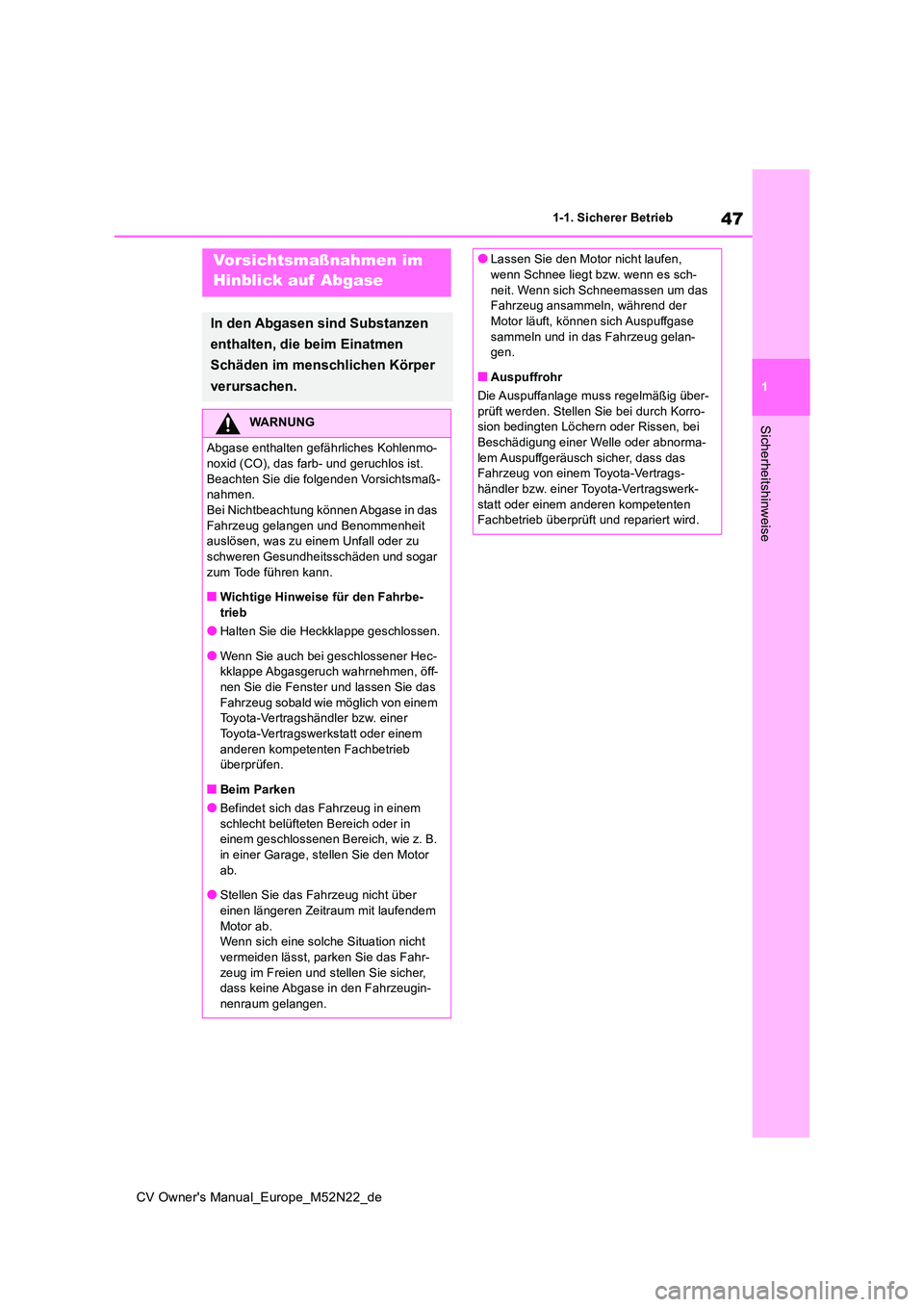 TOYOTA YARIS CROSS 2022 Betriebsanleitungen (in German) 47
1
CV Owner's Manual_Europe_M52N22_de
1-1. Sicherer Betrieb
Sicherheitshinweise
Vorsichtsmaßnahmen im
Hinblick auf Abgase
In den Abgasen sind Substanzen
enthalten, die beim Einatmen
Sch TOYOTA YARIS CROSS 2022 Betriebsanleitungen (in German) 47
1
CV Owner's Manual_Europe_M52N22_de
1-1. Sicherer Betrieb
Sicherheitshinweise
Vorsichtsmaßnahmen im
Hinblick auf Abgase
In den Abgasen sind Substanzen
enthalten, die beim Einatmen
Sch