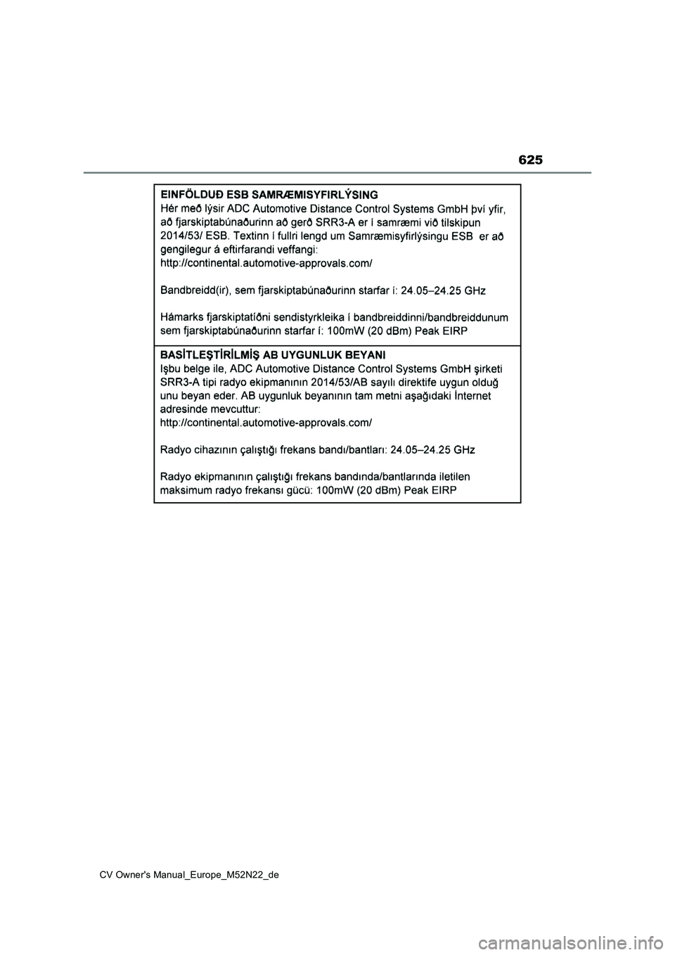 TOYOTA YARIS CROSS 2022  Betriebsanleitungen (in German) 625
CV Owner's Manual_Europe_M52N22_de 