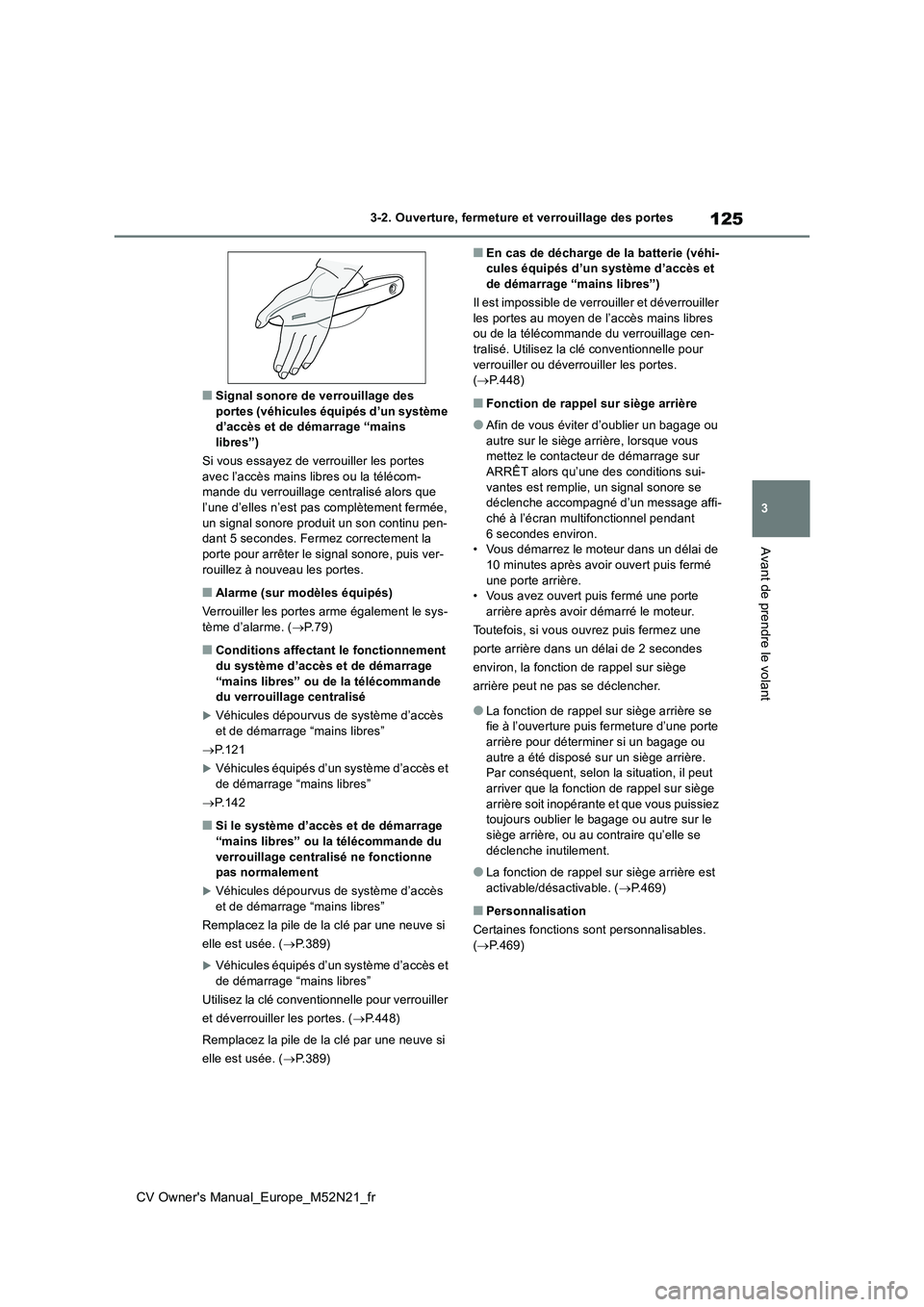 TOYOTA YARIS CROSS 2022 Manuel du propriétaire (in French) 125
3
CV Owner's Manual_Europe_M52N21_fr
3-2. Ouverture, fermeture et verrouillage des portes
Avant de prendre le volant
■Signal sonore de verrouillage des portes (véhicules équipés d’un s TOYOTA YARIS CROSS 2022 Manuel du propriétaire (in French) 125
3
CV Owner's Manual_Europe_M52N21_fr
3-2. Ouverture, fermeture et verrouillage des portes
Avant de prendre le volant
■Signal sonore de verrouillage des portes (véhicules équipés d’un s
