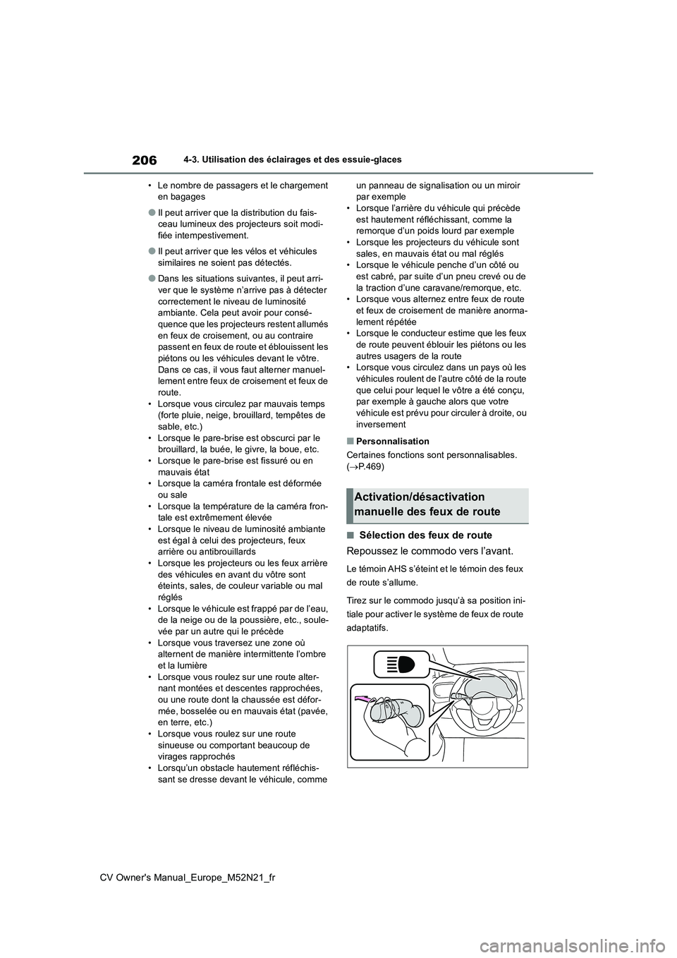 TOYOTA YARIS CROSS 2022 Manuel du propriétaire (in French) 206
CV Owner's Manual_Europe_M52N21_fr
4-3. Utilisation des éclairages et des essuie-glaces
• Le nombre de passagers et le chargement en bagages
●Il peut arriver que la distribution du fais TOYOTA YARIS CROSS 2022 Manuel du propriétaire (in French) 206
CV Owner's Manual_Europe_M52N21_fr
4-3. Utilisation des éclairages et des essuie-glaces
• Le nombre de passagers et le chargement en bagages
●Il peut arriver que la distribution du fais
