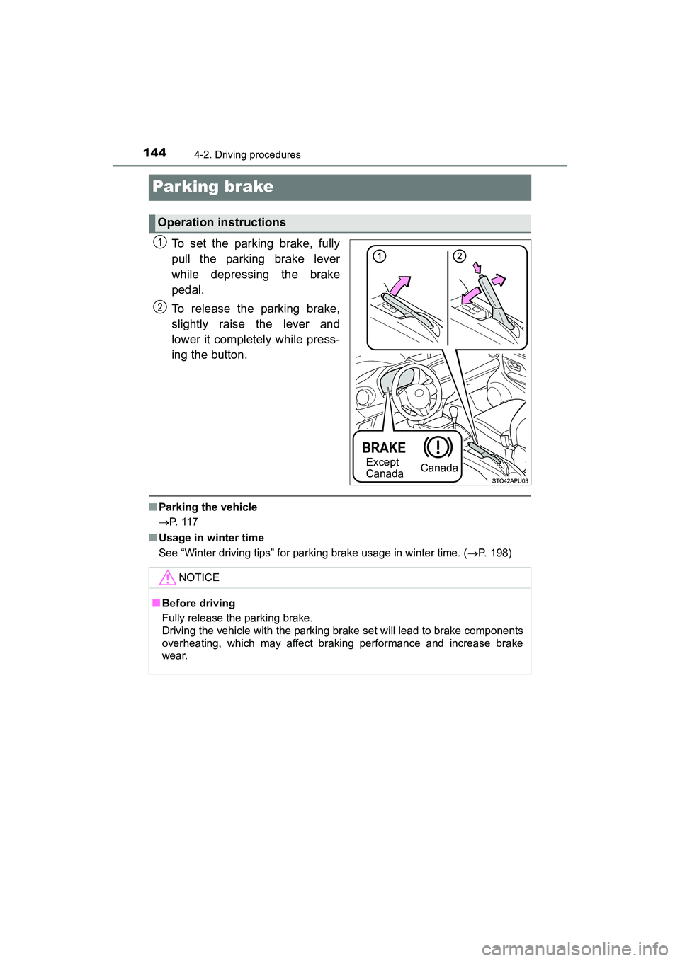 TOYOTA YARIS HATCHBACK 2017  Owners Manual 1444-2. Driving procedures
YARIS_HB_OM_USA_OM52G64U
Parking brake
To set the parking brake, fully
pull the parking brake lever
while depressing the brake
pedal.
To release the parking brake,
slightly 