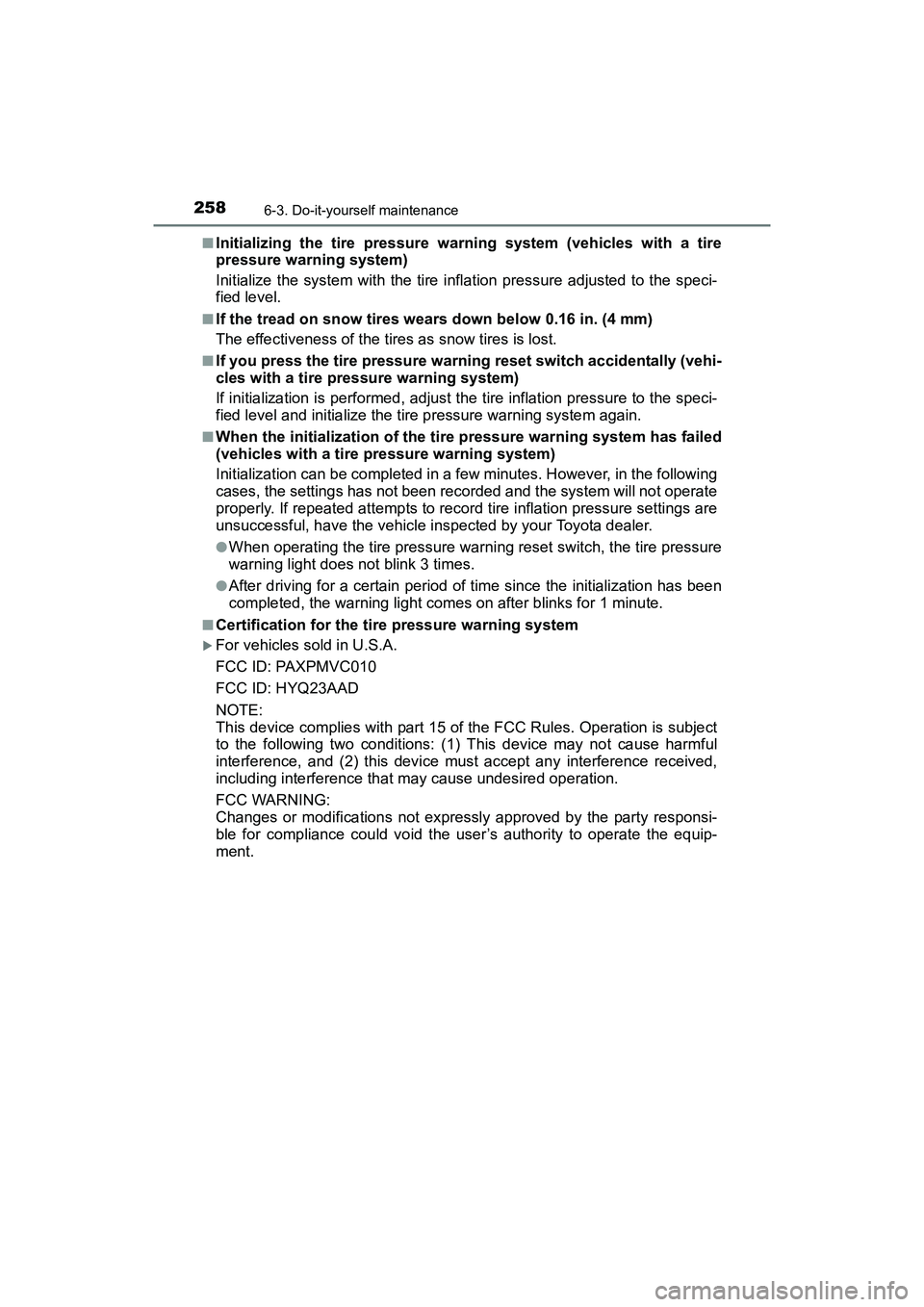 TOYOTA YARIS HATCHBACK 2017  Owners Manual 2586-3. Do-it-yourself maintenance
YARIS_HB_OM_USA_OM52G64U■
Initializing the tire pressure warning system (vehicles with a tire
pressure warning system)
Initialize the system with the tire inflatio
