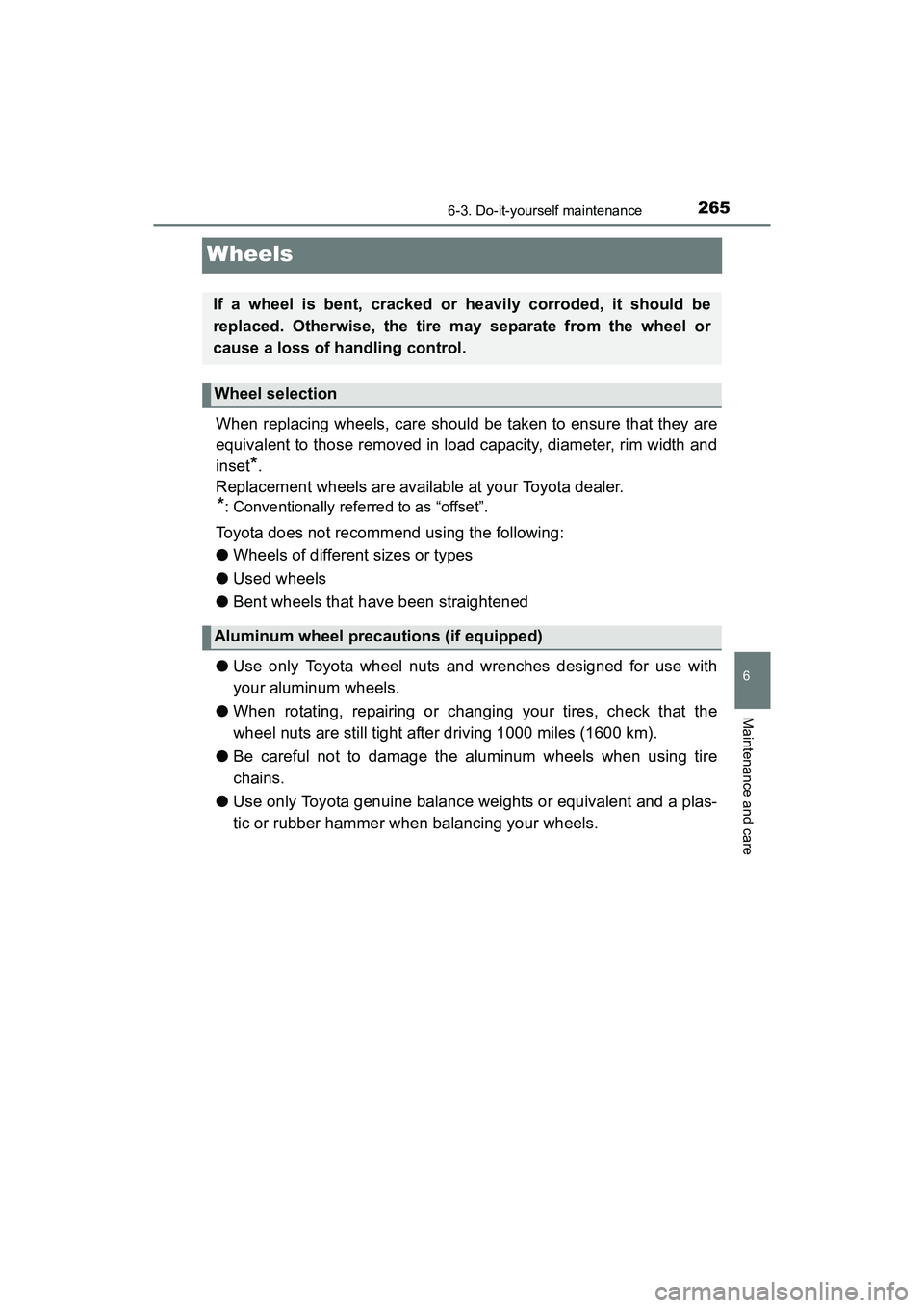 TOYOTA YARIS HATCHBACK 2017 Owners Manual 2656-3. Do-it-yourself maintenance
6
Maintenance and care
YARIS_HB_OM_USA_OM52G64U
Wheels
When replacing wheels, care should be taken to ensure that they are
equivalent to those removed in load capaci TOYOTA YARIS HATCHBACK 2017 Owners Manual 2656-3. Do-it-yourself maintenance
6
Maintenance and care
YARIS_HB_OM_USA_OM52G64U
Wheels
When replacing wheels, care should be taken to ensure that they are
equivalent to those removed in load capaci