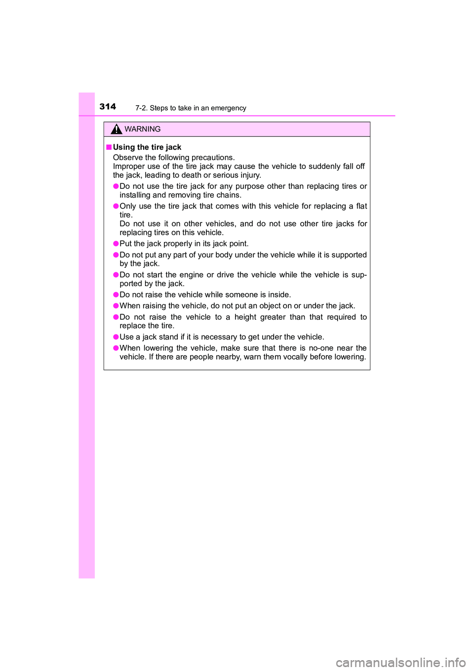 TOYOTA YARIS HATCHBACK 2017 Owners Manual 3147-2. Steps to take in an emergency
YARIS_HB_OM_USA_OM52G64U
WARNING
■Using the tire jack
Observe the following precautions.
Improper use of the tire jack may cause the vehicle to suddenly fall o TOYOTA YARIS HATCHBACK 2017 Owners Manual 3147-2. Steps to take in an emergency
YARIS_HB_OM_USA_OM52G64U
WARNING
■Using the tire jack
Observe the following precautions.
Improper use of the tire jack may cause the vehicle to suddenly fall o