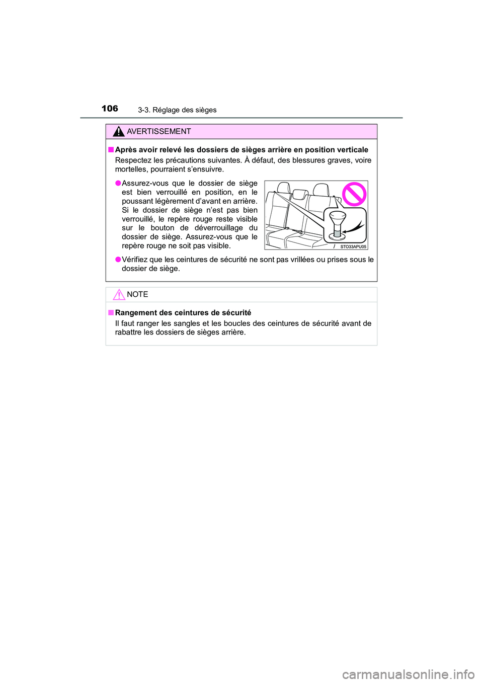 TOYOTA YARIS HATCHBACK 2017  Manuel du propriétaire (in French) 1063-3. Réglage des sièges
YARIS_HB_OM_USA_OM52G64D
AVERTISSEMENT
■Après avoir relevé les dossiers de sièges arrière en position verticale
Respectez les précautions suivantes. À défaut, des