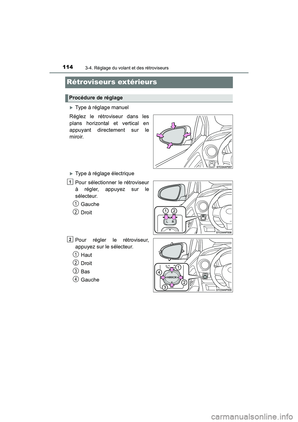 TOYOTA YARIS HATCHBACK 2017  Manuel du propriétaire (in French) 1143-4. Réglage du volant et des rétroviseurs
YARIS_HB_OM_USA_OM52G64D
Rétroviseurs extérieurs
Type à réglage manuel
Réglez le rétroviseur dans les
plans horizontal et vertical en
appuyant 