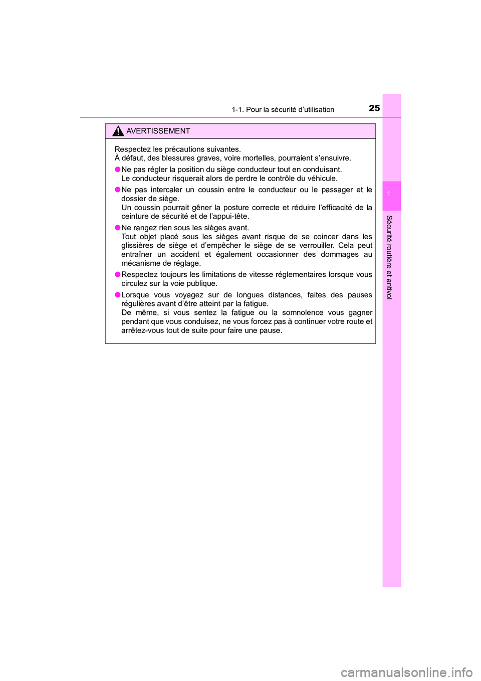 TOYOTA YARIS HATCHBACK 2017  Manuel du propriétaire (in French) 251-1. Pour la sécurité d’utilisation
1
Sécurité routière et antivol
YARIS_HB_OM_USA_OM52G64D
AVERTISSEMENT
Respectez les précautions suivantes.
À défaut, des blessures graves, voire mortell