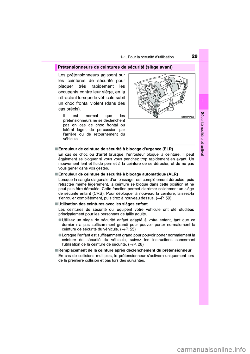 TOYOTA YARIS HATCHBACK 2017  Manuel du propriétaire (in French) 291-1. Pour la sécurité d’utilisation
1
Sécurité routière et antivol
YARIS_HB_OM_USA_OM52G64D
Les prétensionneurs agissent sur
les ceintures de sécurité pour
plaquer très rapidement les
occ
