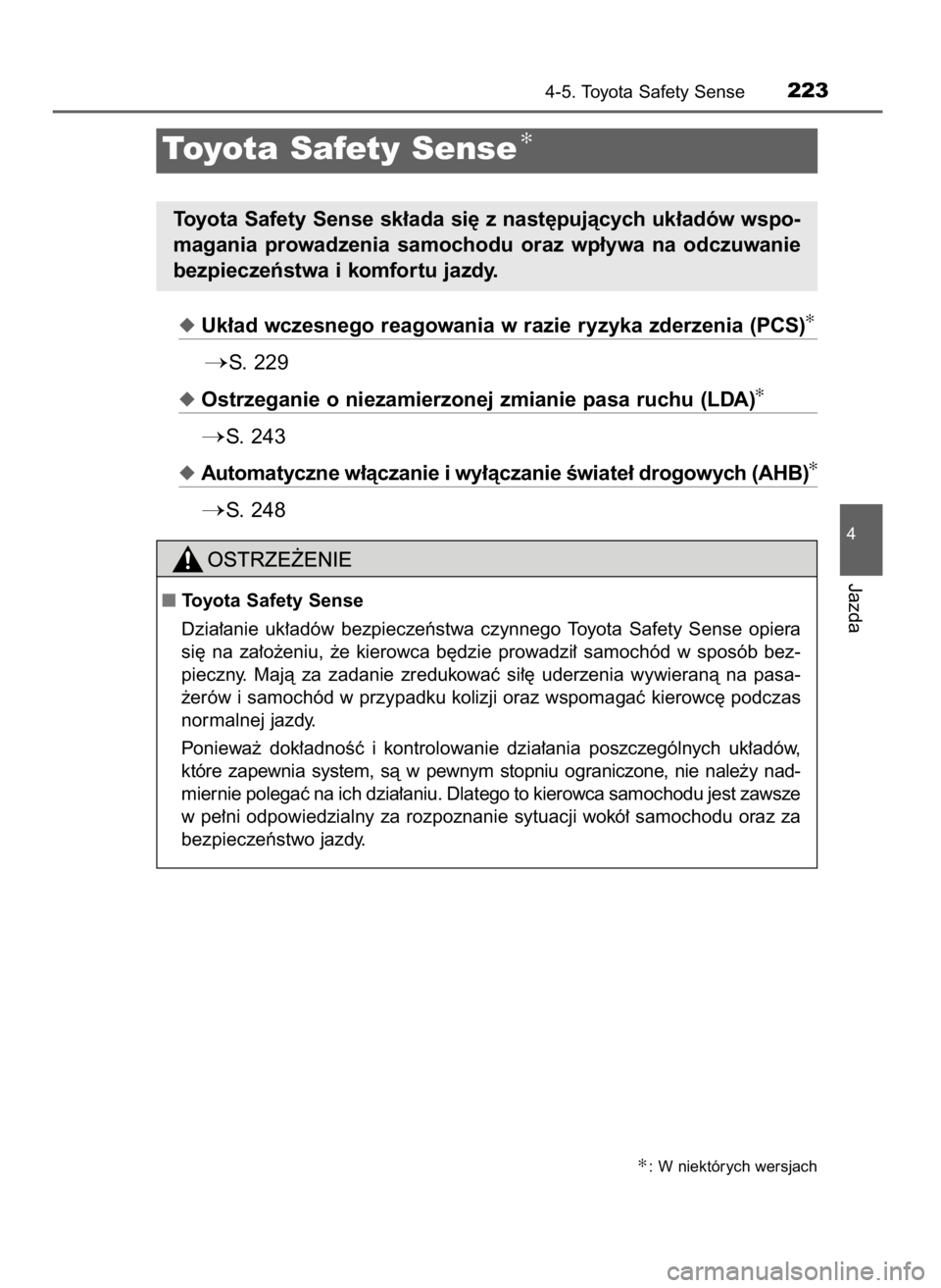 TOYOTA YARIS HATCHBACK 2016 Instrukcja obsługi (in Polish) Uk∏ad wczesnego reagowania w razie ryzyka zderzenia (PCS)✻
S. 229
Ostrzeganie o niezamierzonej zmianie pasa ruchu (LDA)✻
S. 243
Automatyczne w∏àczanie i wy∏àczanie Êwiate∏ drogowyc TOYOTA YARIS HATCHBACK 2016 Instrukcja obsługi (in Polish) Uk∏ad wczesnego reagowania w razie ryzyka zderzenia (PCS)✻
S. 229
Ostrzeganie o niezamierzonej zmianie pasa ruchu (LDA)✻
S. 243
Automatyczne w∏àczanie i wy∏àczanie Êwiate∏ drogowyc