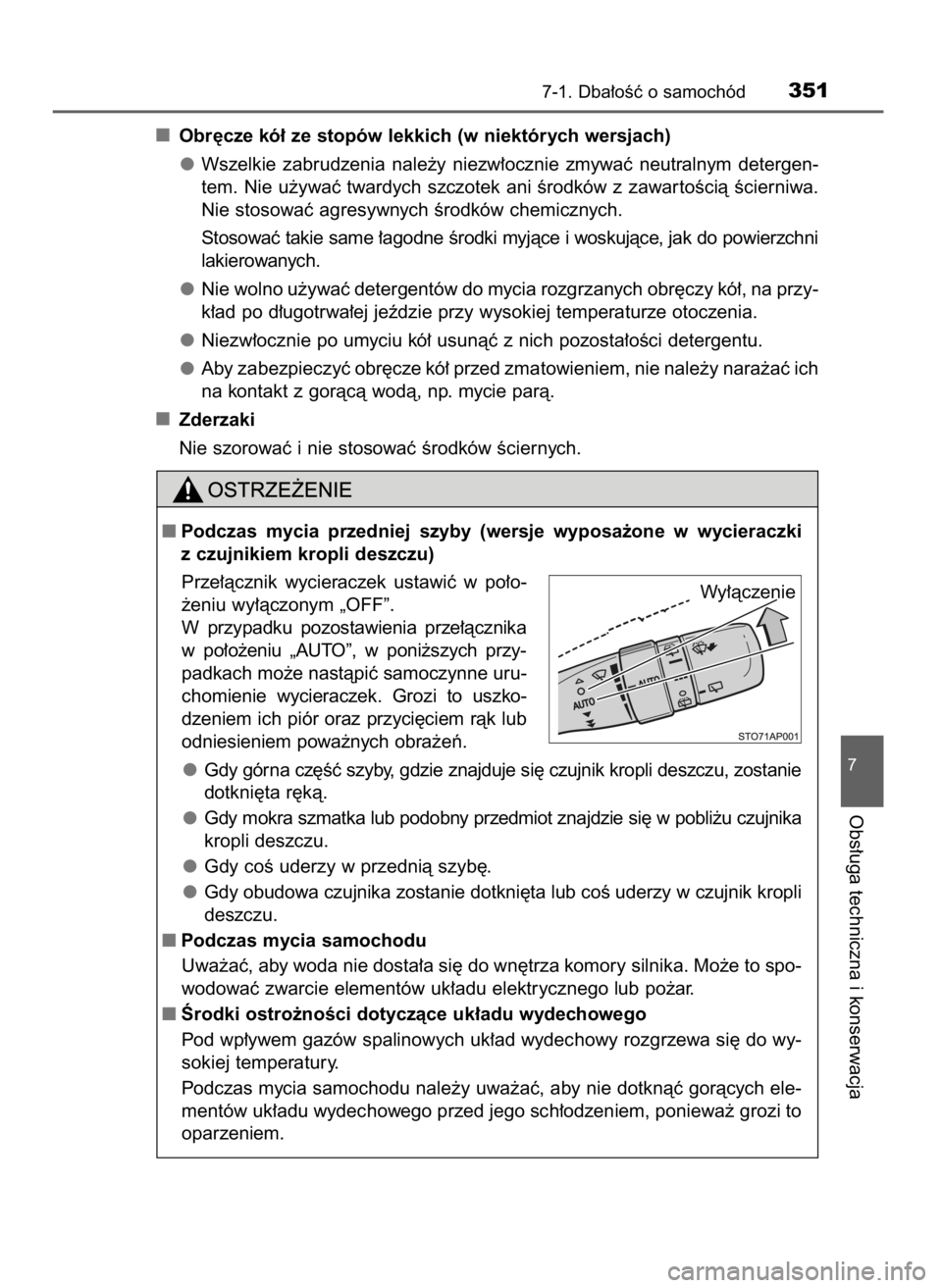 TOYOTA YARIS HATCHBACK 2016 Instrukcja obsługi (in Polish) Obr´cze kó∏ ze stopów lekkich (w niektórych wersjach)
Wszelkie zabrudzenia nale˝y niezw∏ocznie zmywaç neutralnym detergen-
tem. Nie u˝ywaç twardych szczotek ani Êrodków z zawar to TOYOTA YARIS HATCHBACK 2016 Instrukcja obsługi (in Polish) Obr´cze kó∏ ze stopów lekkich (w niektórych wersjach)
Wszelkie zabrudzenia nale˝y niezw∏ocznie zmywaç neutralnym detergen-
tem. Nie u˝ywaç twardych szczotek ani Êrodków z zawar to