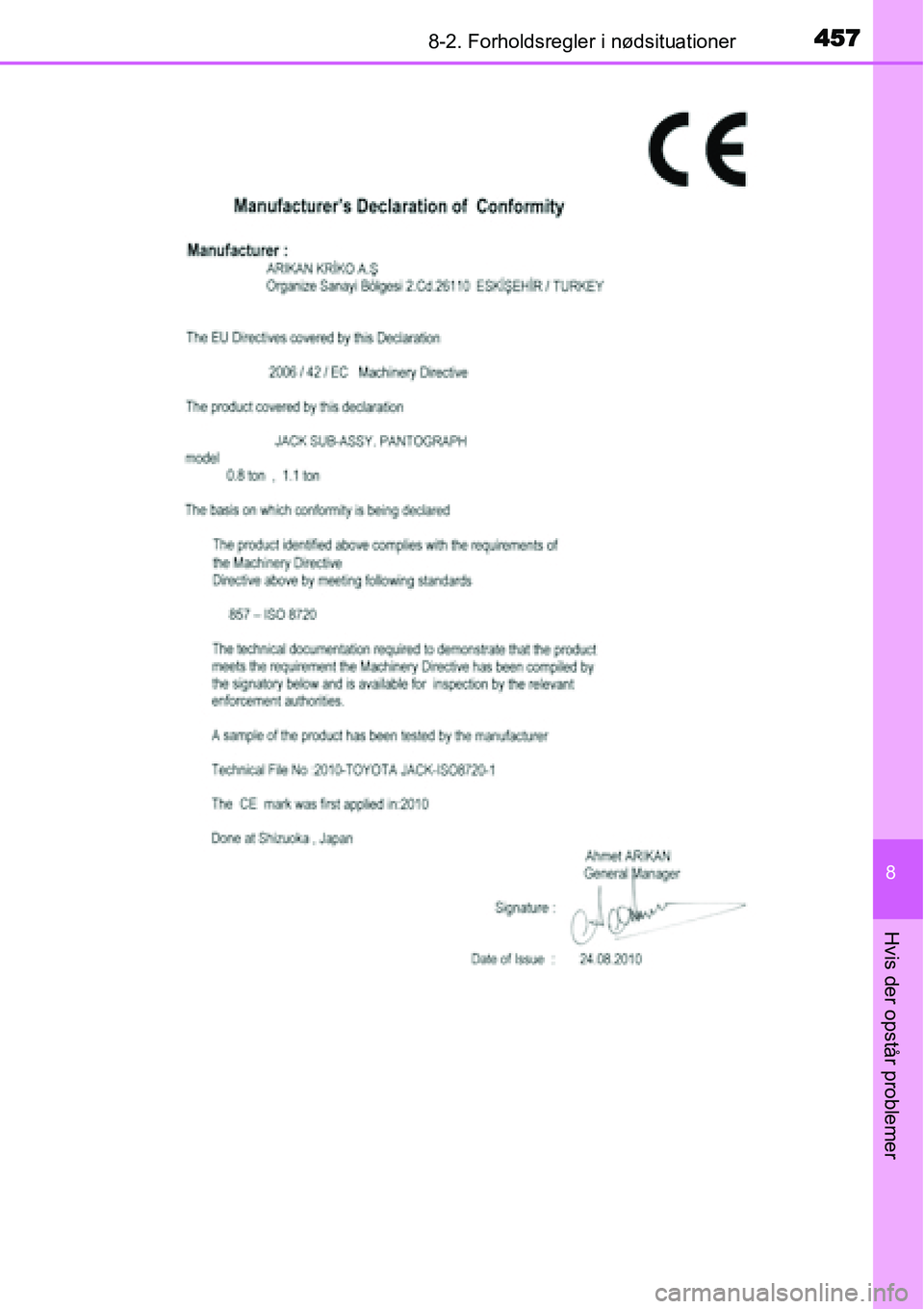 TOYOTA YARIS HATCHBACK 2015  Brugsanvisning (in Danish) 4578-2. Forholdsregler i nødsituationer
8
Hvis der opstår problemer 
