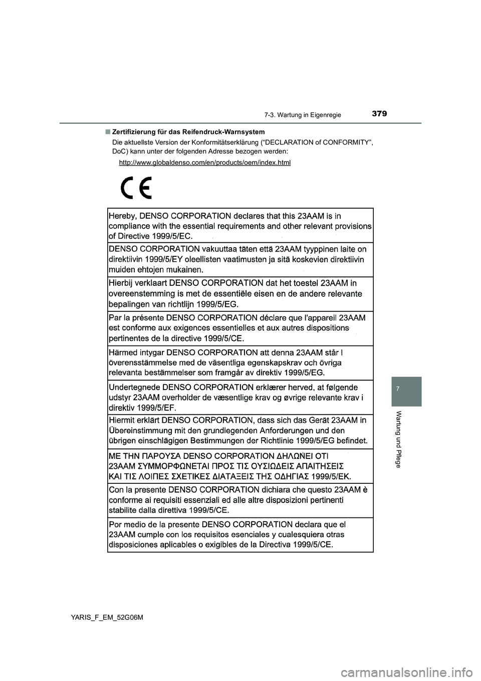 TOYOTA YARIS HATCHBACK 2015  Betriebsanleitungen (in German) 3797-3. Wartung in Eigenregie
7
Wartung und Pflege
YARIS_F_EM_52G06M 
■ Zertifizierung für das Reifendruck-Warnsystem 
Die aktuellste Version der Konformitätserklärung (“DECLARATION of CONFORMI