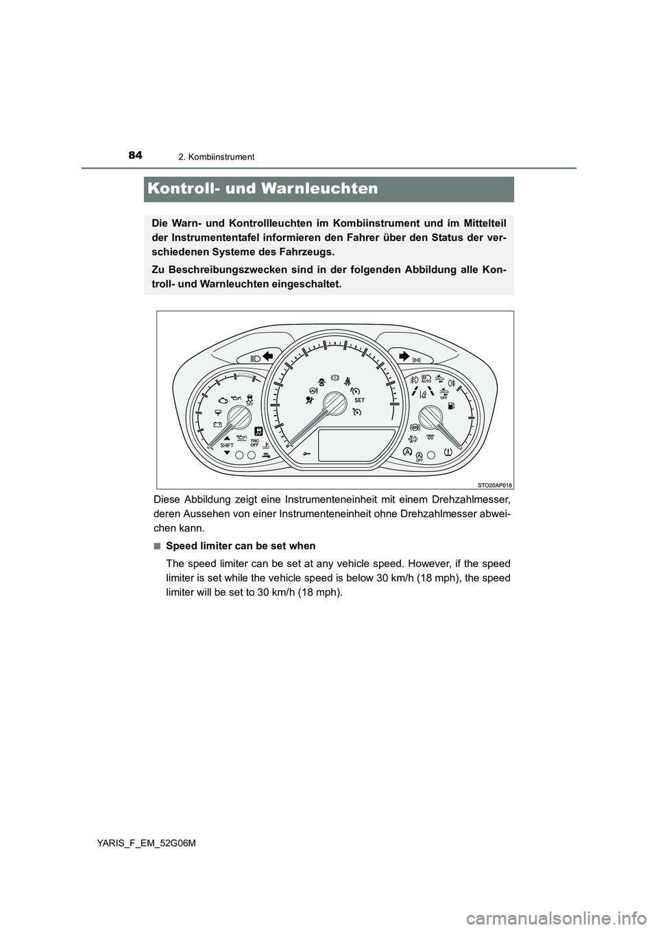 TOYOTA YARIS HATCHBACK 2015  Betriebsanleitungen (in German) 842. Kombiinstrument
YARIS_F_EM_52G06M
Kontroll- und War nleuchten
Diese Abbildung zeigt eine Instrumenteneinheit mit einem Drehzahlmesser, 
deren Aussehen von einer Instrumenteneinheit ohne Drehzahlm