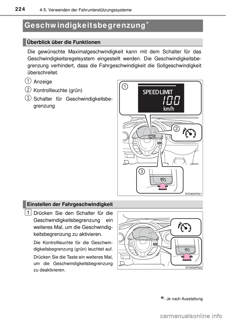TOYOTA YARIS HATCHBACK 2014  Betriebsanleitungen (in German) 2244-5. Verwenden der Fahrunterstützungssysteme
Geschwindigkeitsbegrenzung

Die gewünschte Maximalgeschwindigkeit kann mit dem Schalter für das
Geschwindigkeitsregelsystem eingestellt werden.
