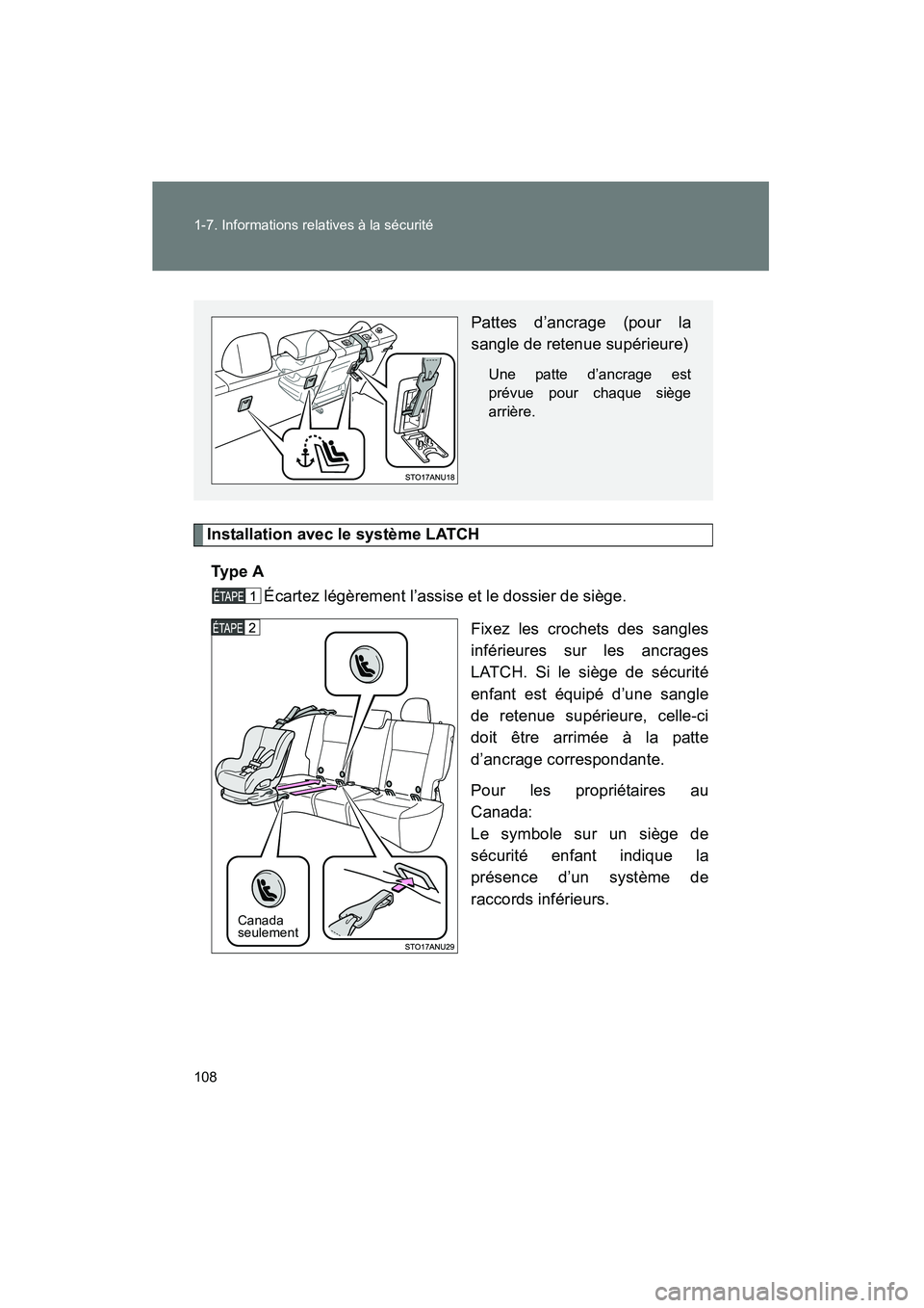 TOYOTA YARIS HATCHBACK 2014  Manuel du propriétaire (in French) 108 1-7. Informations relatives à la sécurité
YARIS_HB_D_52A16D
Installation avec le système LATCHTy p e  A Écartez légèrement l’assise et le dossier de siège.
Fixez les crochets des sangles