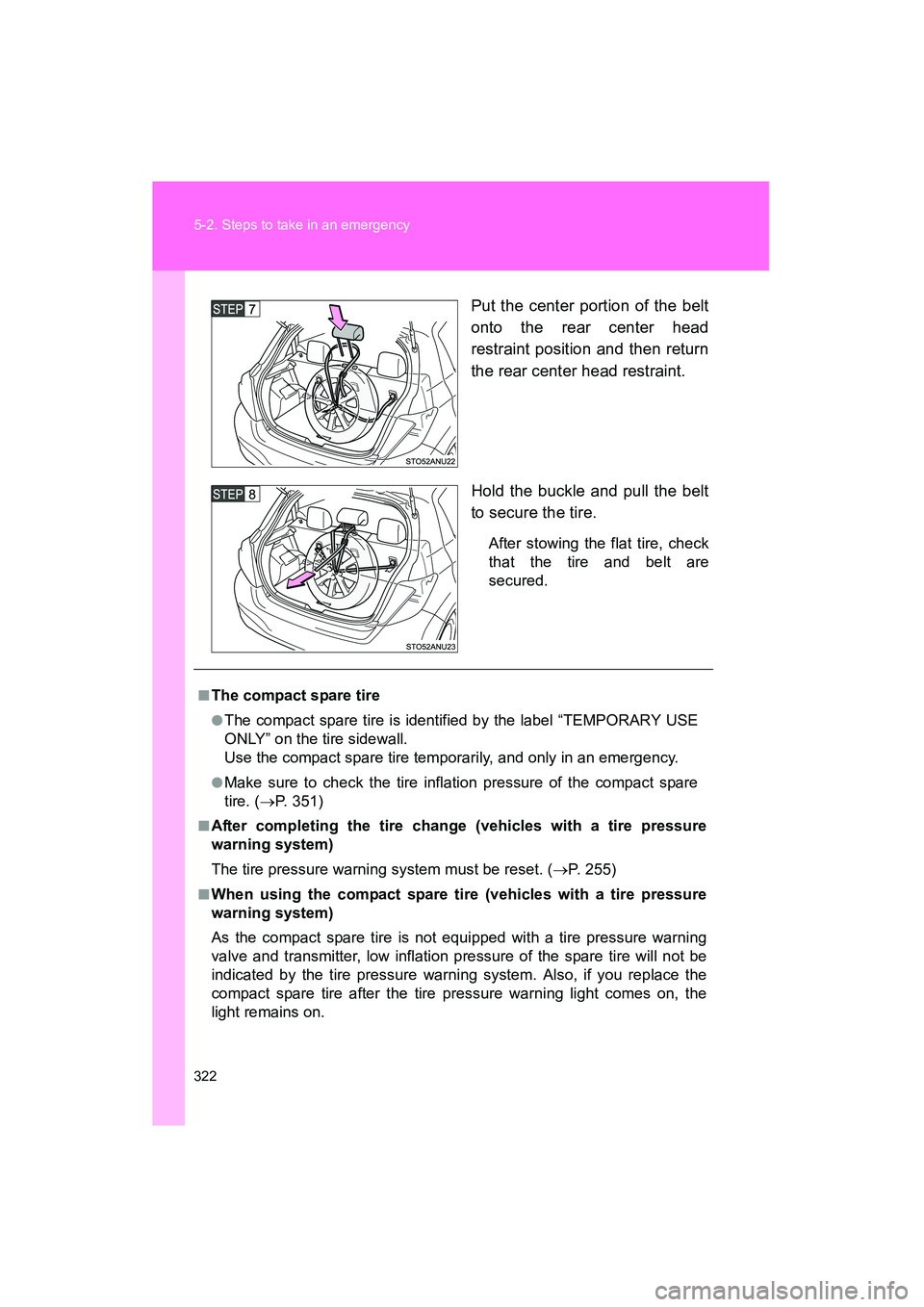 TOYOTA YARIS HATCHBACK 2013 Owners Manual 322 5-2. Steps to take in an emergency
YARIS_HB_U_52D44UPut the center portion of the belt
onto the rear center head
restraint position and then return
the rear center head restraint.
Hold the buckle TOYOTA YARIS HATCHBACK 2013 Owners Manual 322 5-2. Steps to take in an emergency
YARIS_HB_U_52D44UPut the center portion of the belt
onto the rear center head
restraint position and then return
the rear center head restraint.
Hold the buckle