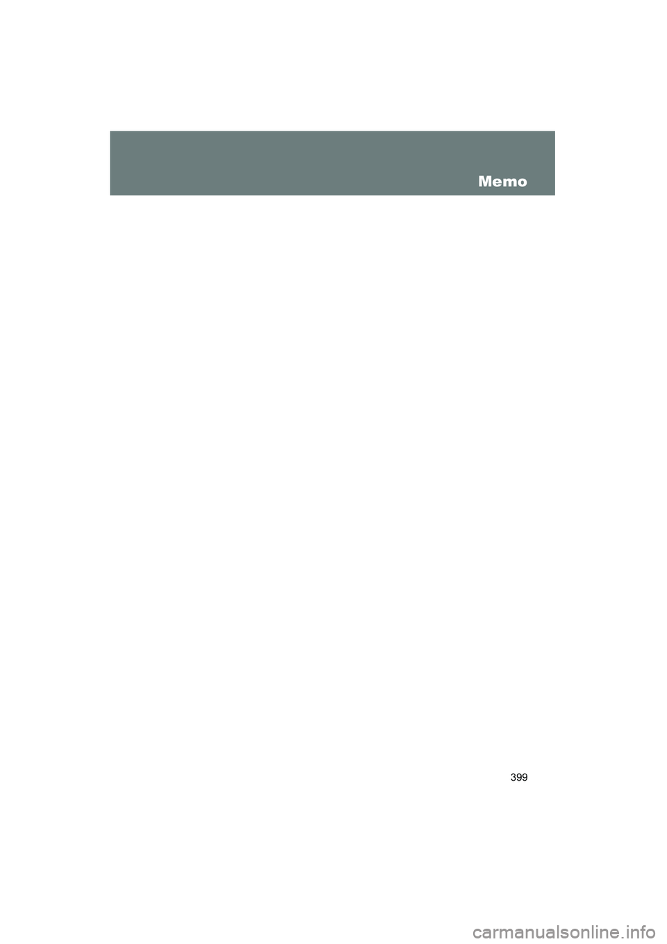 TOYOTA YARIS HATCHBACK 2013  Owners Manual 399
YARIS_HB_U_52D44U
Memo 