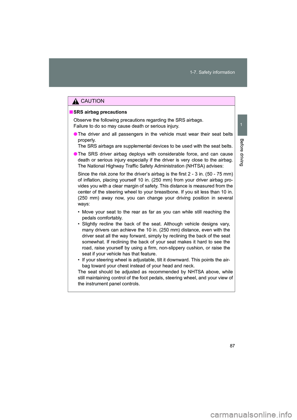 TOYOTA YARIS HATCHBACK 2013 Owners Manual 87
1-7. Safety information
1
Before driving
YARIS_HB_U_52D44U
CAUTION
■
SRS airbag precautions
Observe the following precauti ons regarding the SRS airbags.
Failure to do so may cause death or seri TOYOTA YARIS HATCHBACK 2013 Owners Manual 87
1-7. Safety information
1
Before driving
YARIS_HB_U_52D44U
CAUTION
■
SRS airbag precautions
Observe the following precauti ons regarding the SRS airbags.
Failure to do so may cause death or seri