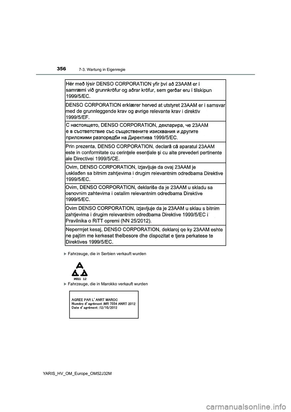 TOYOTA YARIS HYBRID 2017  Betriebsanleitungen (in German) 3567-3. Wartung in Eigenregie
YARIS_HV_OM_Europe_OM52J32M
Fahrzeuge, die in Serbien verkauft wurden
Fahrzeuge, die in Marokko verkauft wurden 