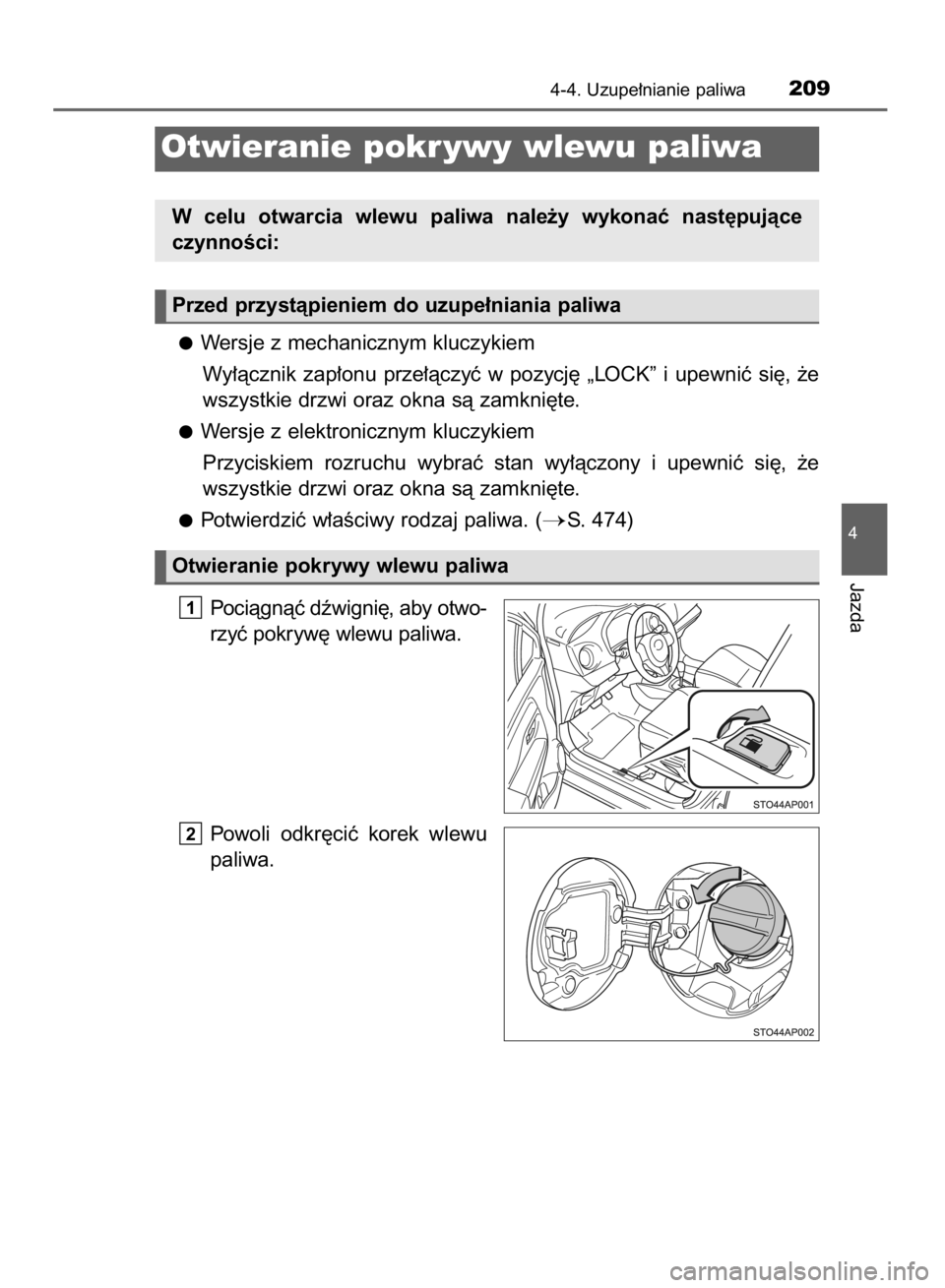 TOYOTA YARIS HYBRID 2017  Instrukcja obsługi (in Polish) Wersje z mechanicznym kluczykiem
Wy∏àcznik  zap∏onu  prze∏àczyç  w pozycj´  „LOCK”  i upewniç  si´,  ˝e
wszystkie drzwi oraz okna sà zamkni´te.
Wersje z elektronicznym kluczykiem
Pr