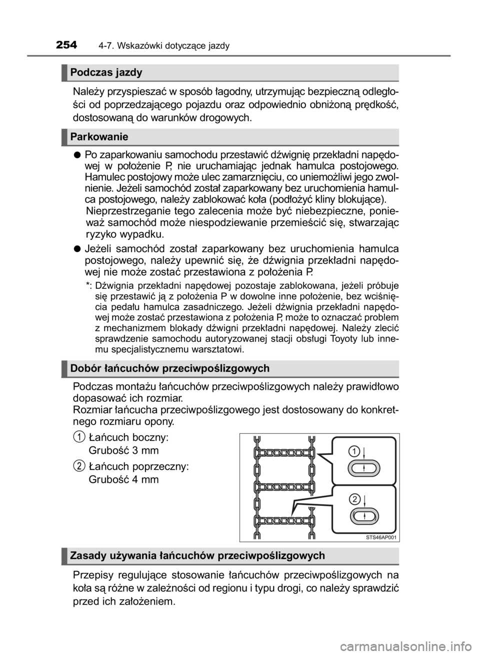TOYOTA YARIS HYBRID 2017 Instrukcja obsługi (in Polish) Nale˝y przyspieszaç w sposób ∏agodny, utrzymujàc bezpiecznà odleg∏o-
Êci od poprzedzajàcego pojazdu oraz odpowiednio obni˝onà pr´dkoÊç,
dostosowanà do warunków drogowych.
Po z TOYOTA YARIS HYBRID 2017 Instrukcja obsługi (in Polish) Nale˝y przyspieszaç w sposób ∏agodny, utrzymujàc bezpiecznà odleg∏o-
Êci od poprzedzajàcego pojazdu oraz odpowiednio obni˝onà pr´dkoÊç,
dostosowanà do warunków drogowych.
Po z