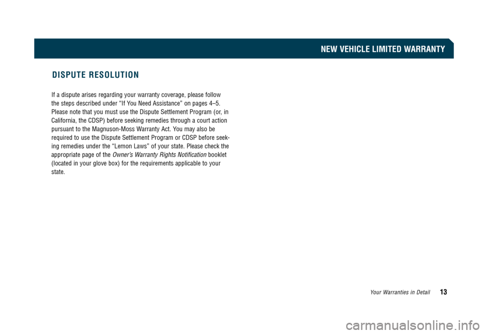 TOYOTA 4RUNNER 2009 N280 / 5.G Owners Warranty Information If a dispute arises regarding your warranty coverage, please follow 
the steps described under “If You Need Assistance” on pages 4–5.
Please note that you must use the Dispute Settlement Program