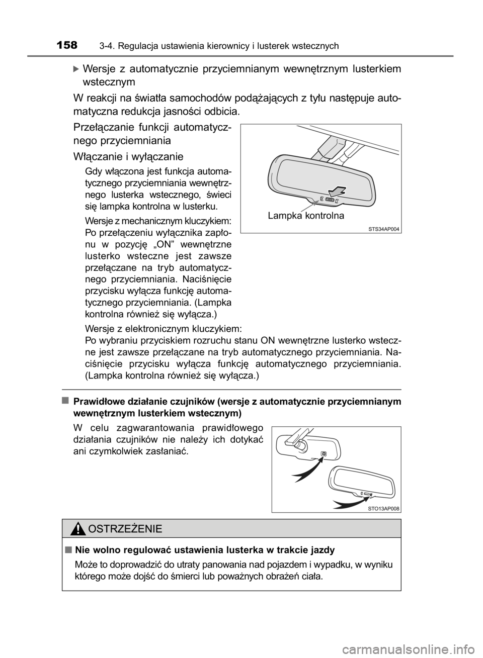 TOYOTA YARIS HYBRID 2016 Instrukcja obsługi (in Polish) óWersje z automatycznie przyciemnianym wewn´trznym lusterkiem
wstecznym
W reakcji na Êwiat∏a samochodów podà˝ajàcych z ty∏u nast´puje auto-
matyczna redukcja jasnoÊci odbicia.
Prze∏ TOYOTA YARIS HYBRID 2016 Instrukcja obsługi (in Polish) óWersje z automatycznie przyciemnianym wewn´trznym lusterkiem
wstecznym
W reakcji na Êwiat∏a samochodów podà˝ajàcych z ty∏u nast´puje auto-
matyczna redukcja jasnoÊci odbicia.
Prze∏